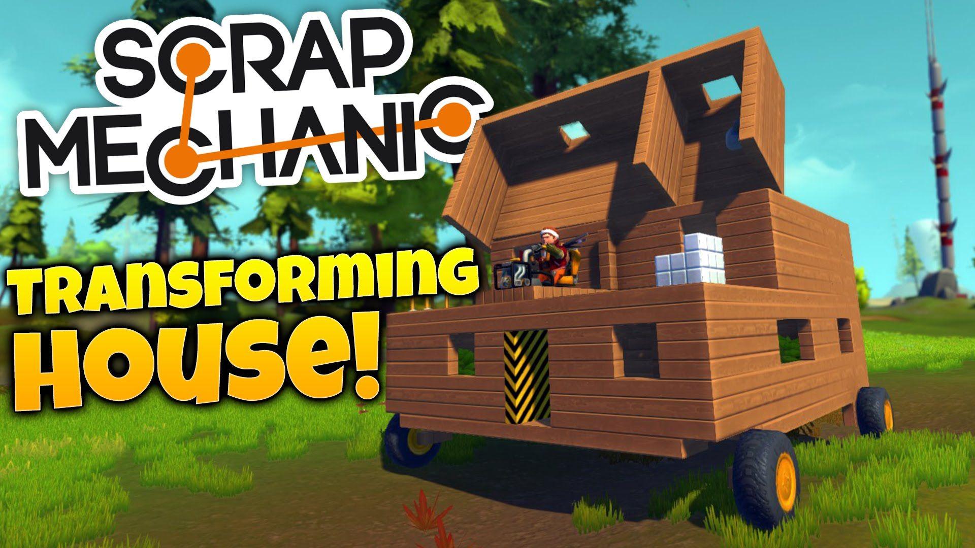 Scrap Mechanic Gameplay A Transforming Movable House