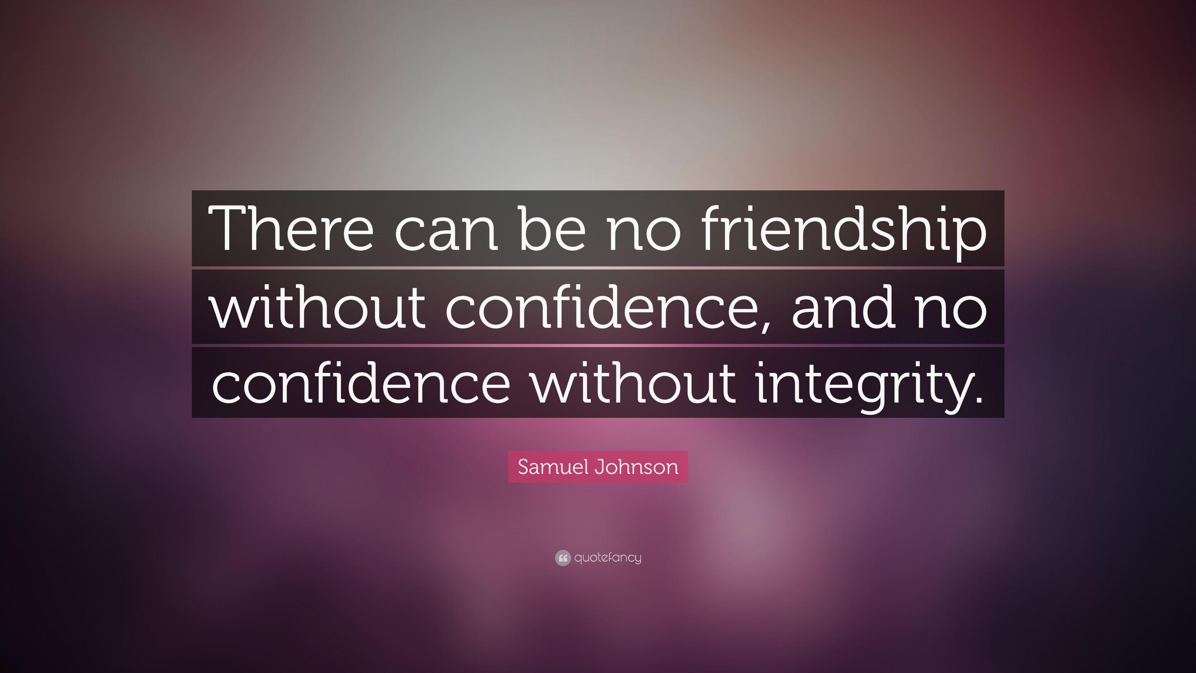 Samuel Johnson Quote: “There can be no friendship without