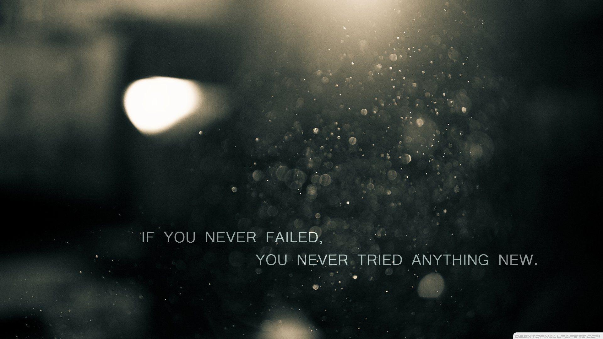 If You Never Failed Tried Anything New