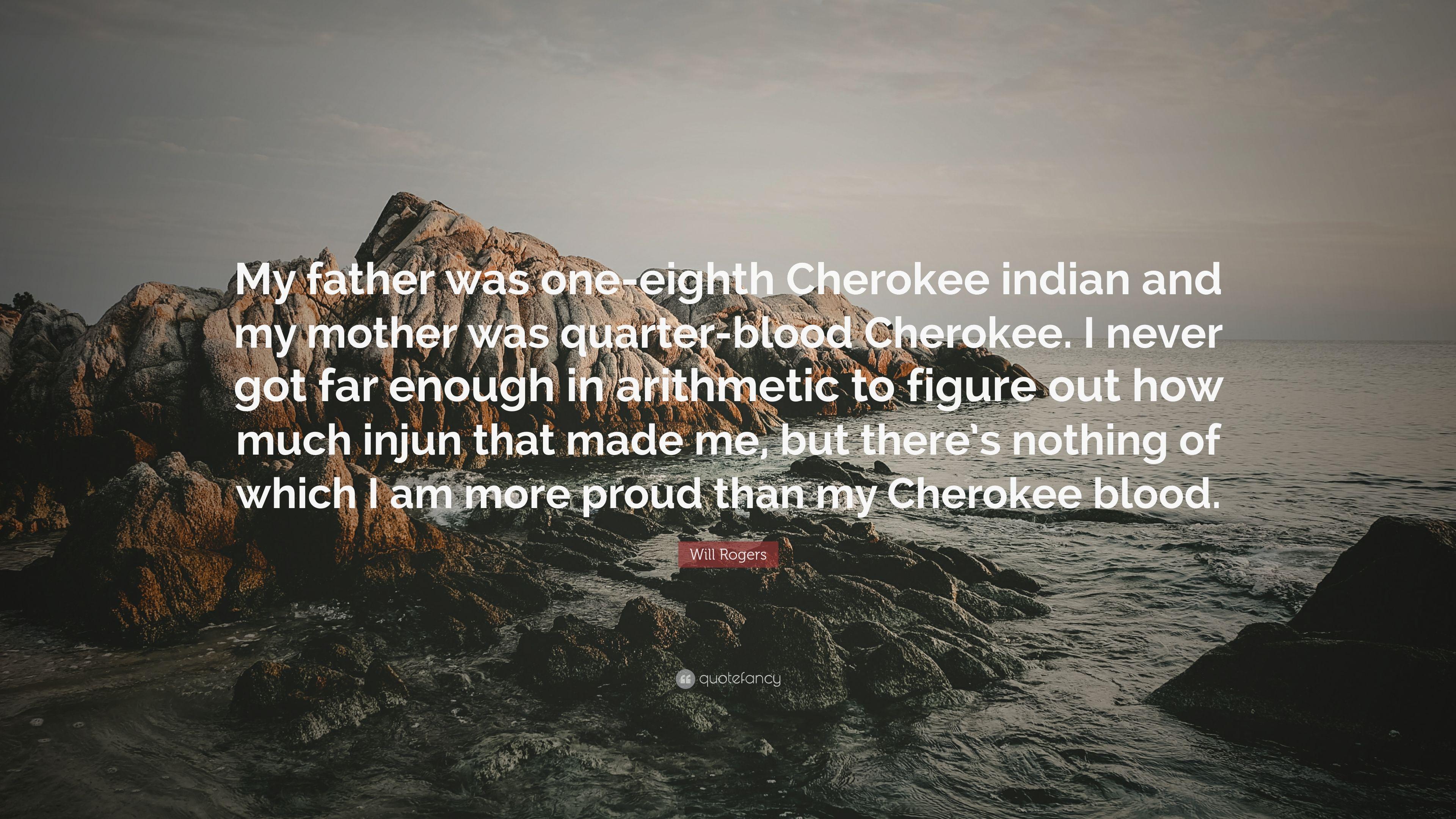 Will Rogers Quote: “My Father Was One Eighth Cherokee Indian