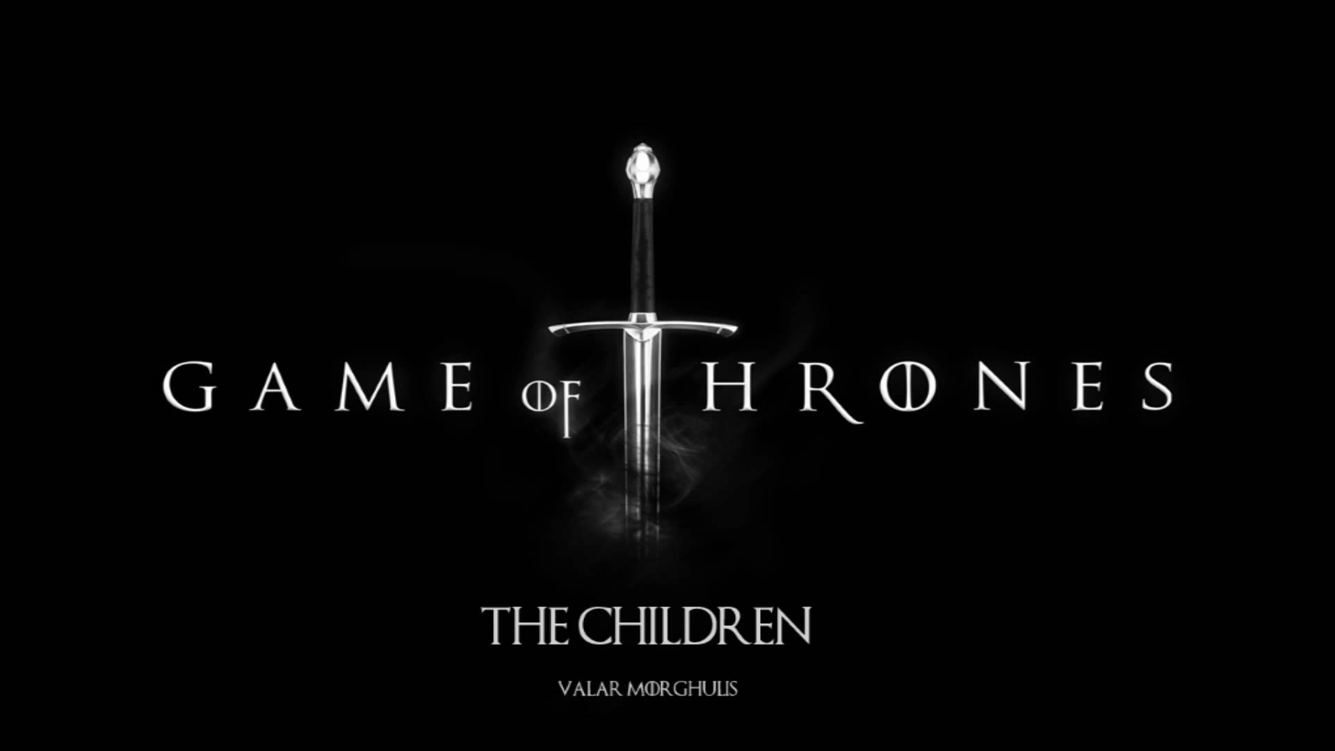 Game Φf Thrones. The Children (Valar Morghulis)