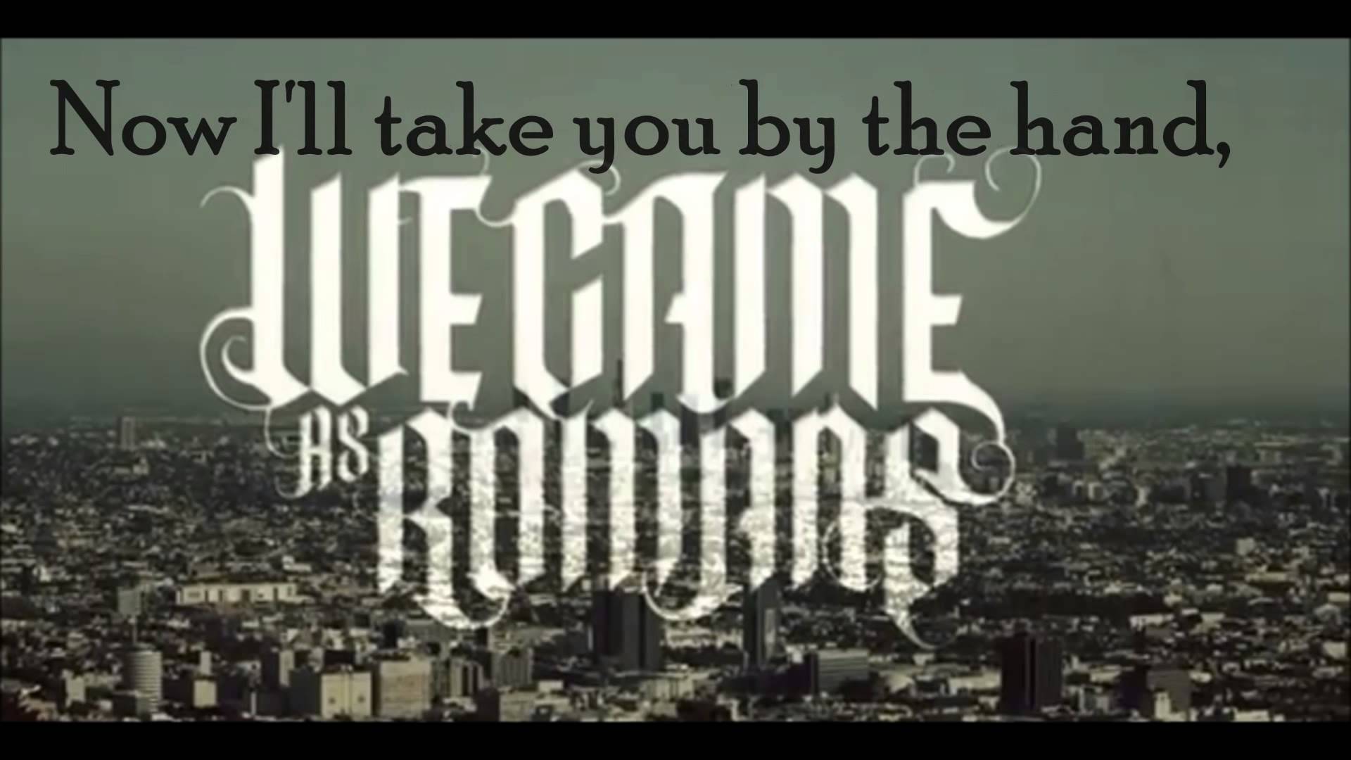 We Came As Romans you Came [Lyrics on Screen]