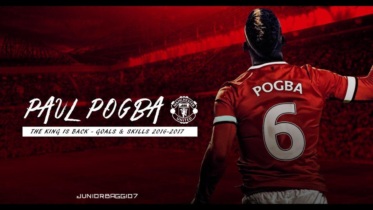 Paul Pogba ◉ Best Goals & Skills 2016 2017 ◉ The King Is Back