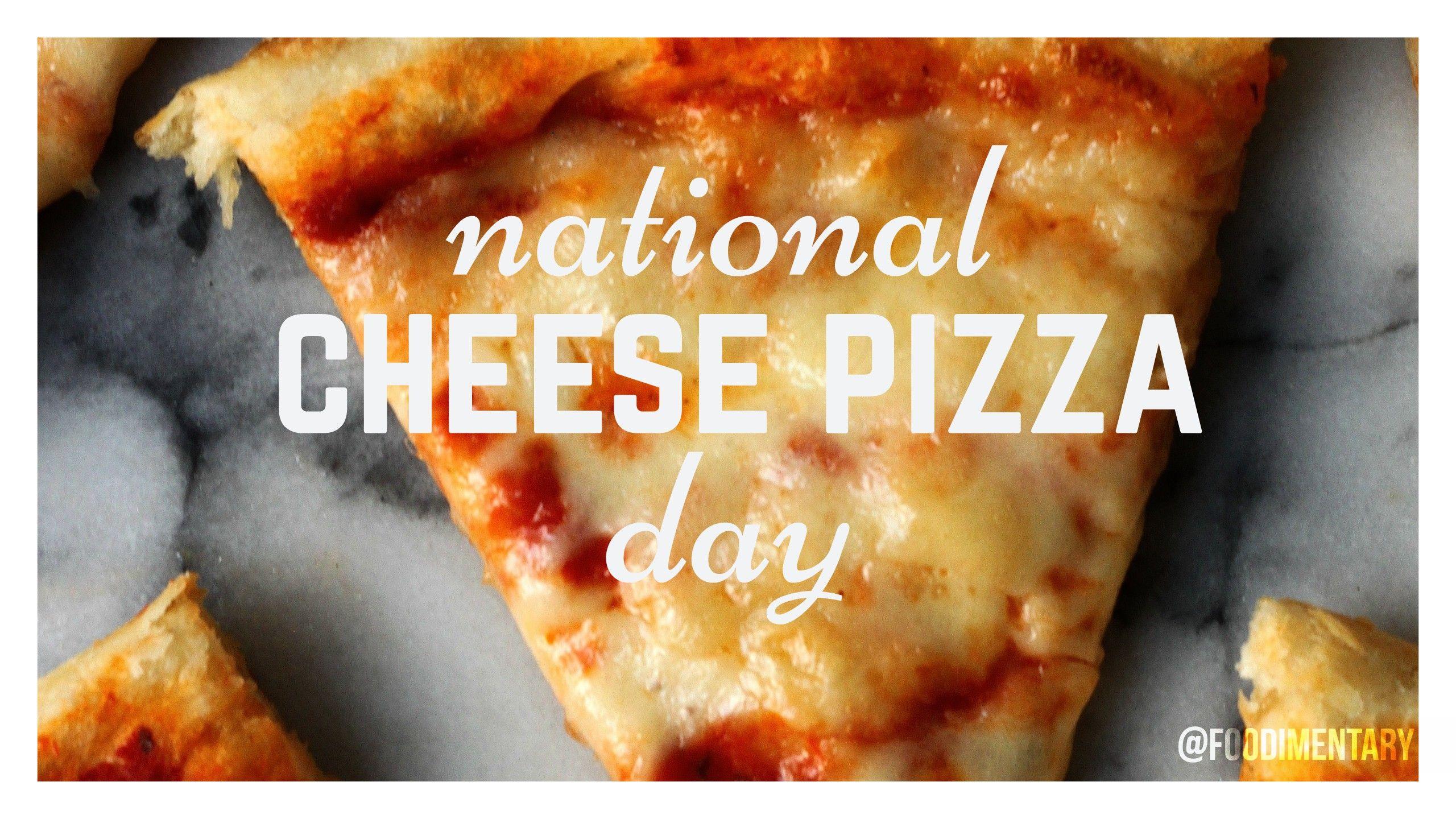September 5th is National Cheese Pizza Day!. Foodimentary