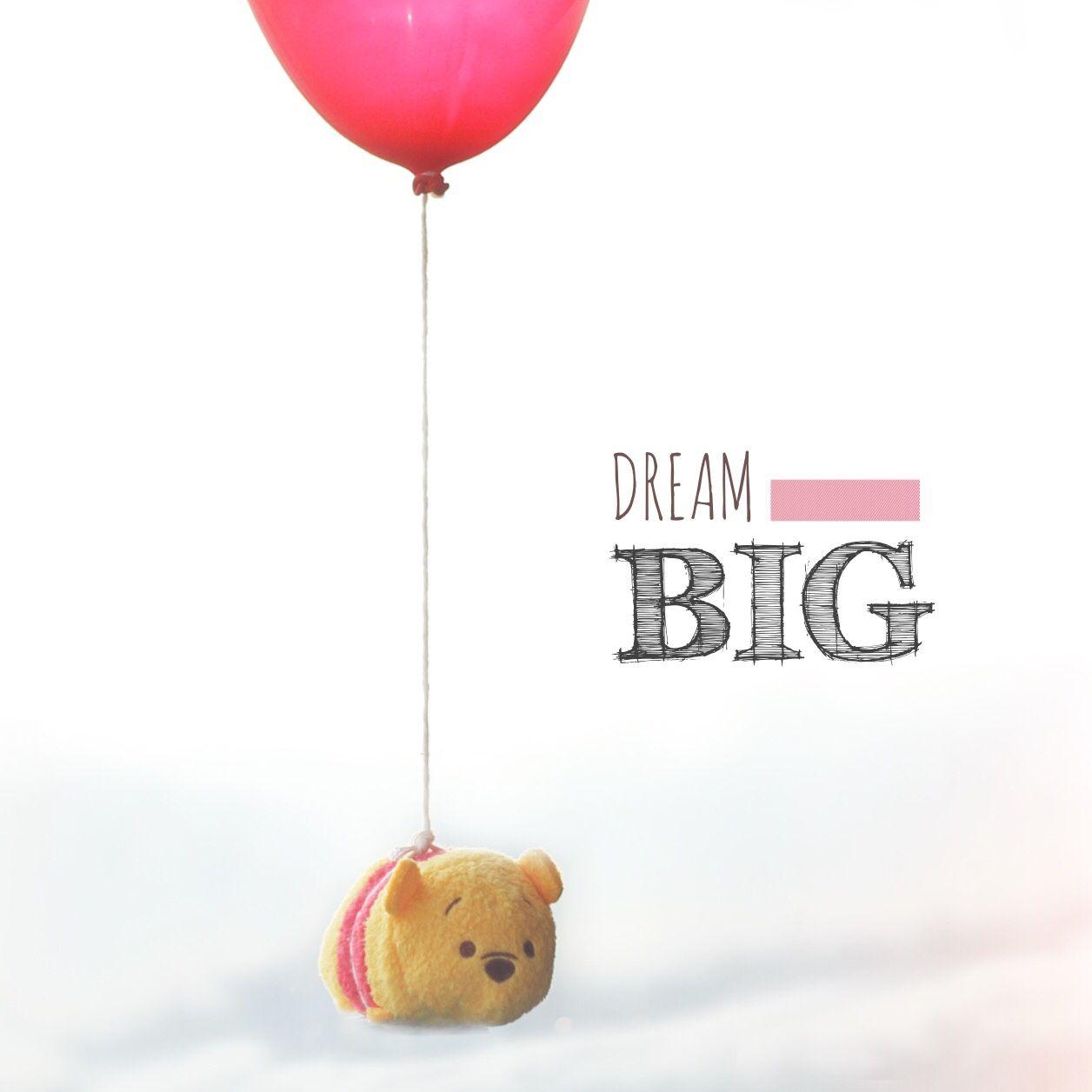 If you can dream it, you can do it Disney Tsum Tsum: Pooh. tsum