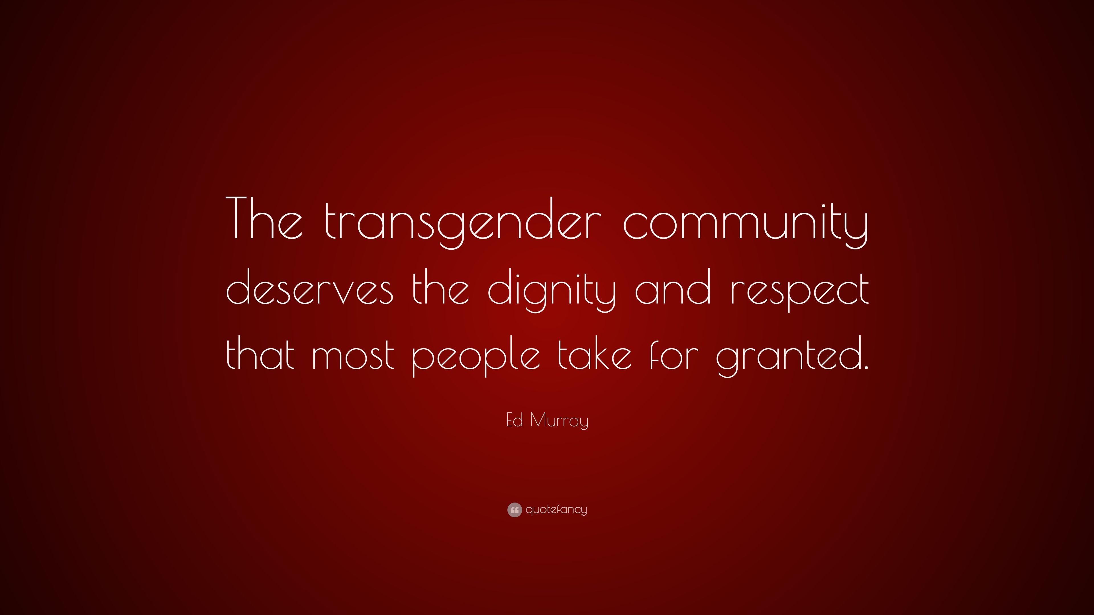 Ed Murray Quote: “The transgender community deserves the dignity