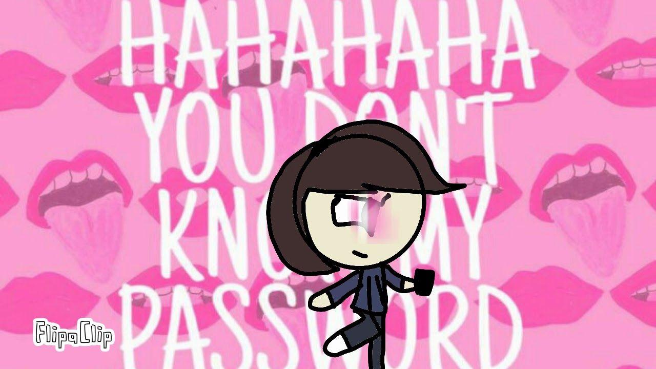 Haha You Don T Know My Password