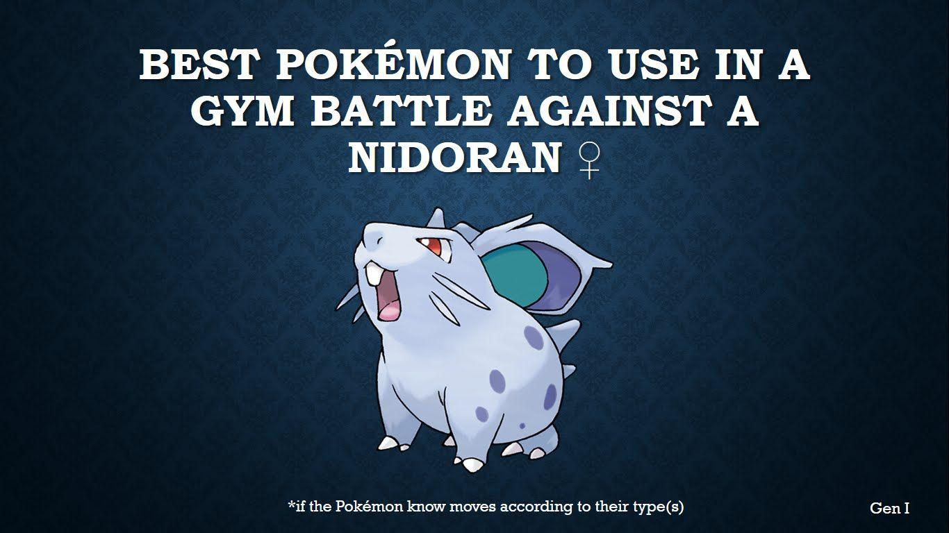 The best Pokémon to use in a gym battle against Nidoran♀