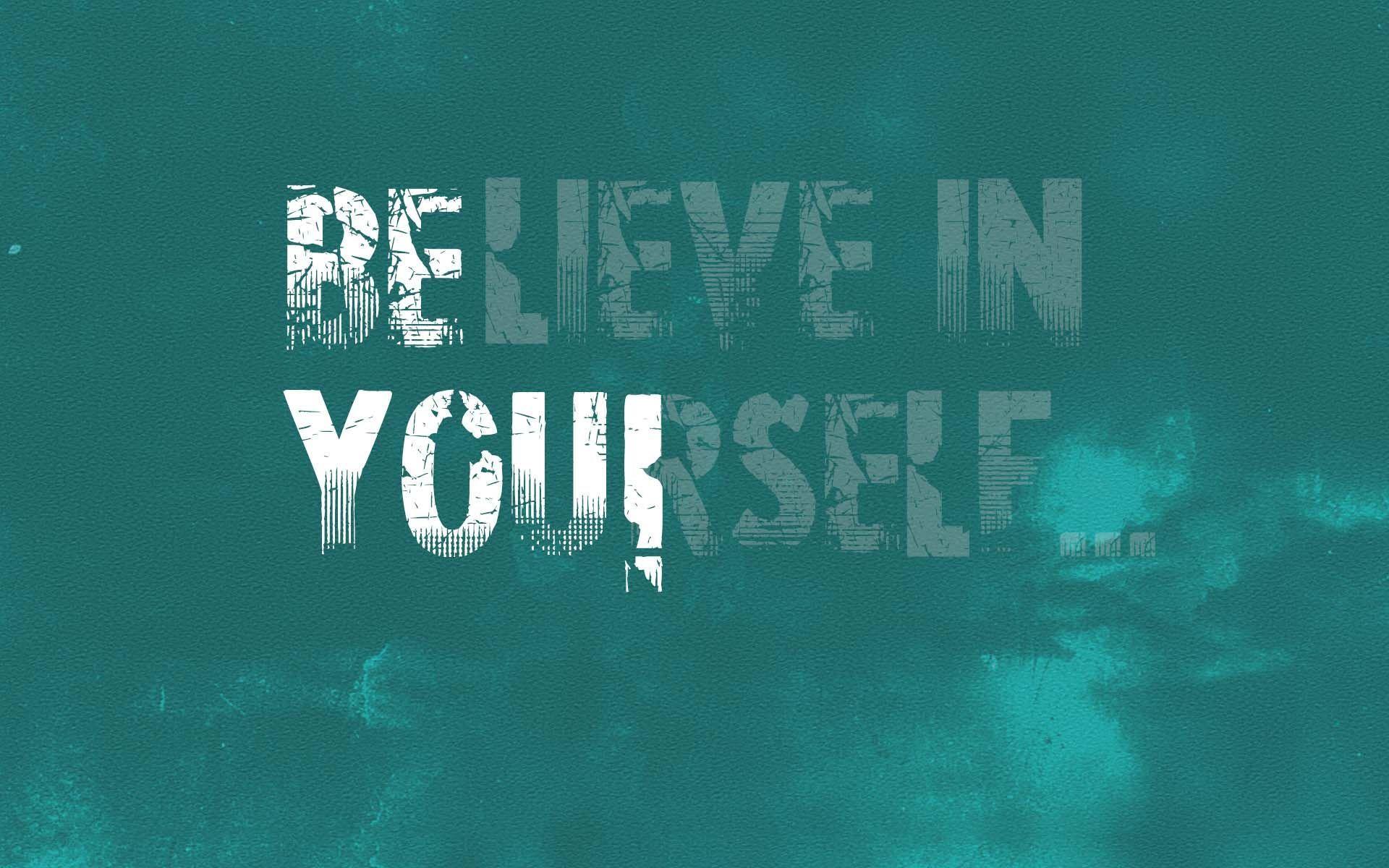 Believe In Yourself. HD Motivation Wallpaper for Mobile and Desktop