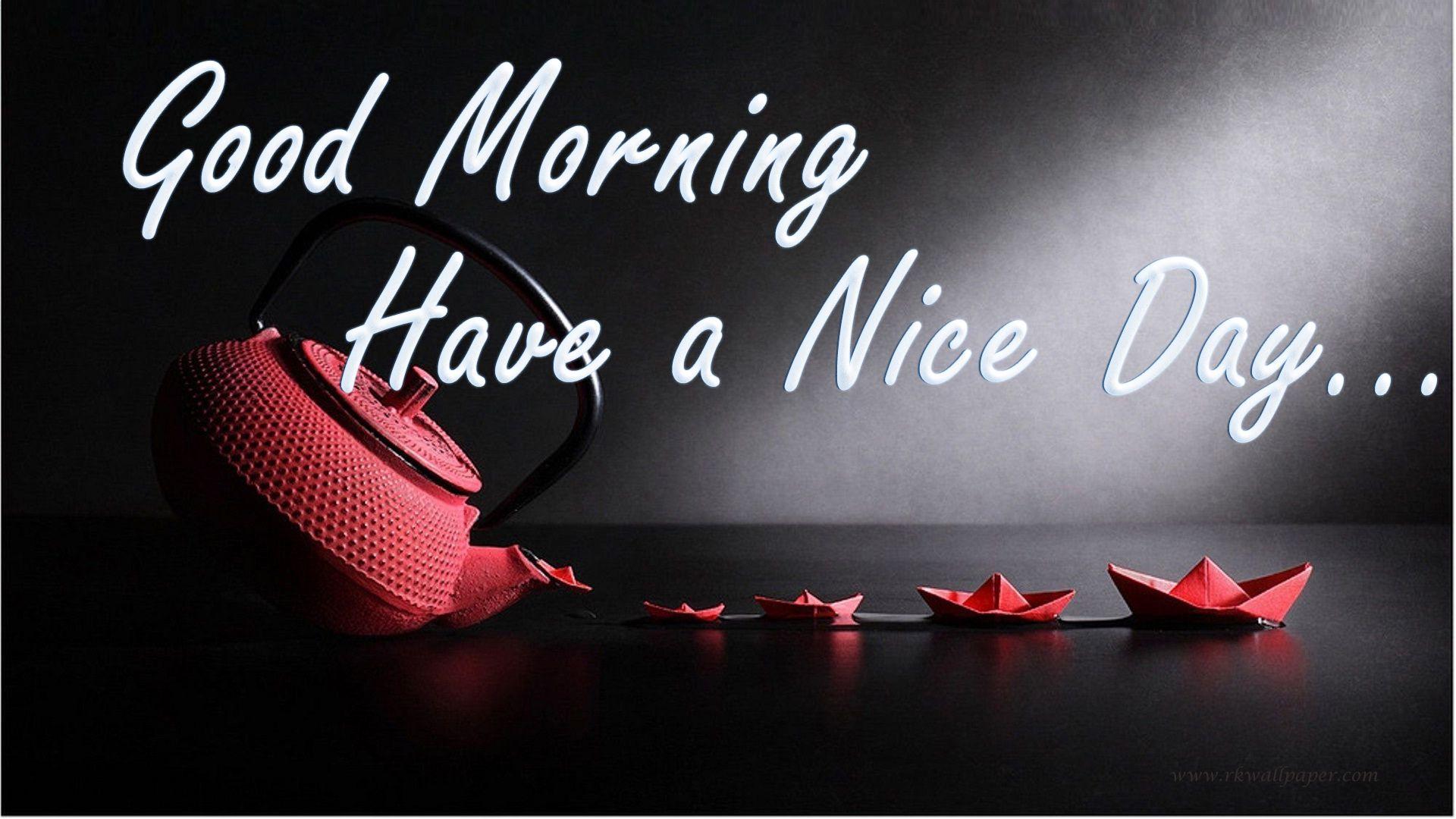 good morning have a nice day wishes wallpaper (2). QUOTES AND