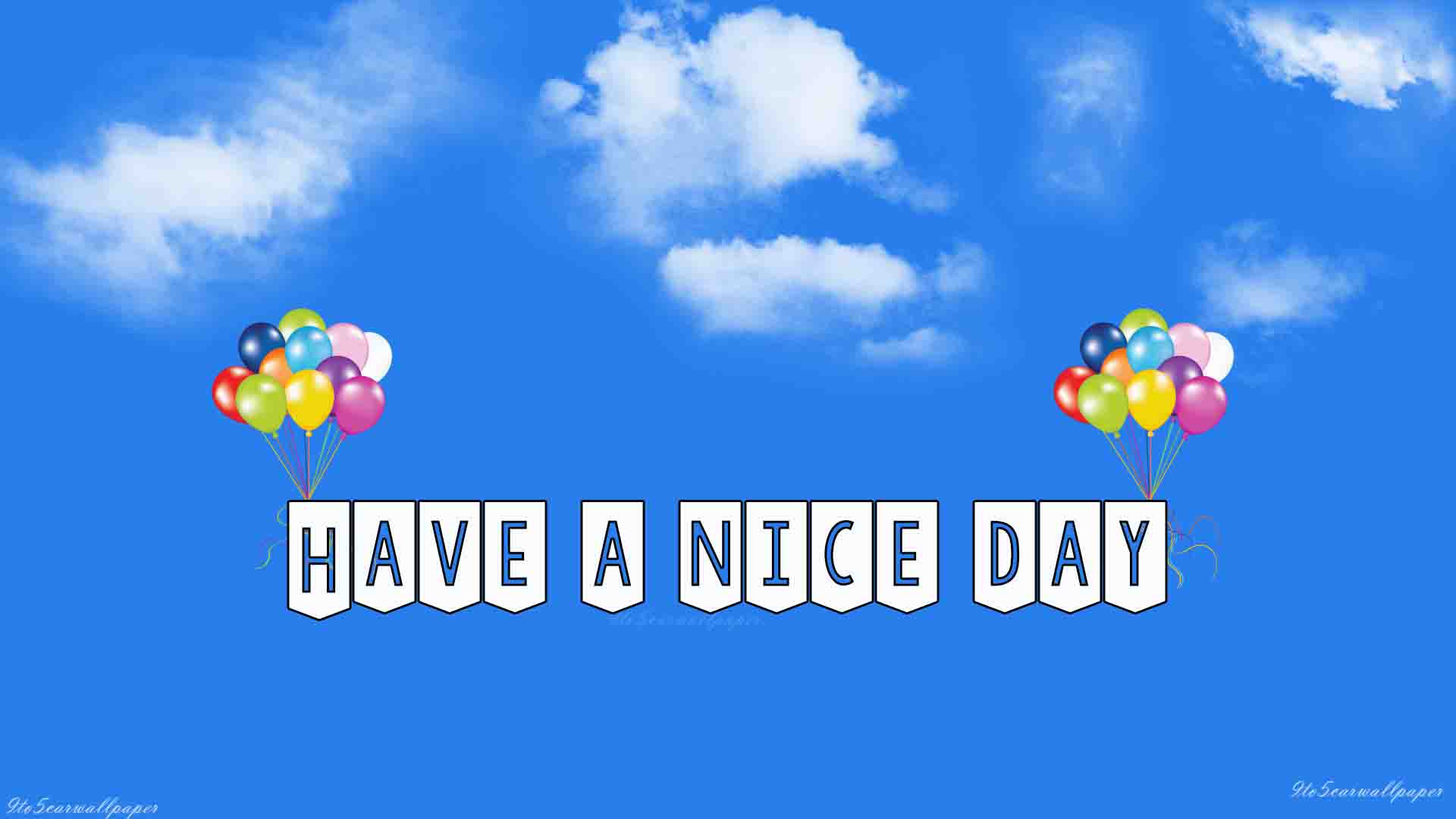 Have A Nice Day Wallpapers Wallpaper Cave