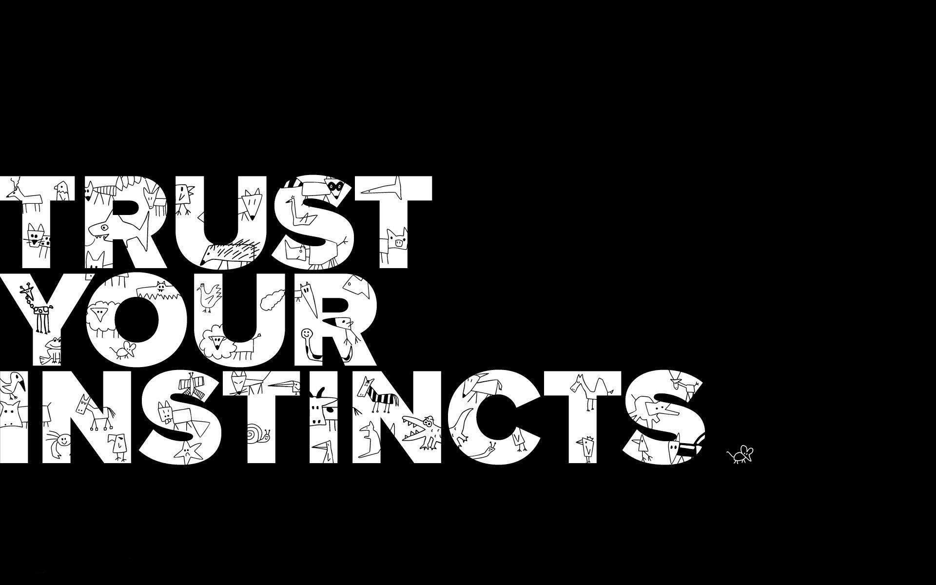 Trust Your Instincts 636666