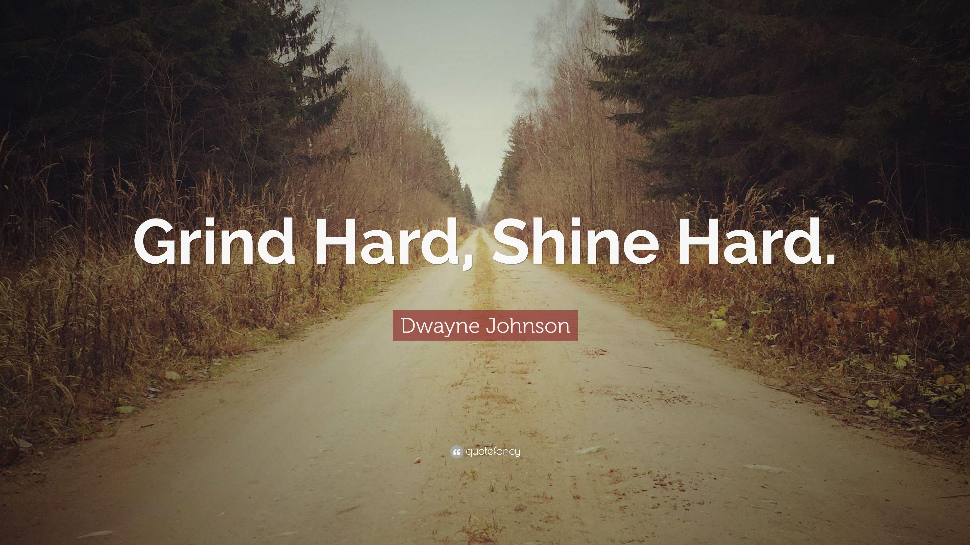 Dwayne Johnson Quote: “Grind Hard, Shine Hard.” 12 wallpaper