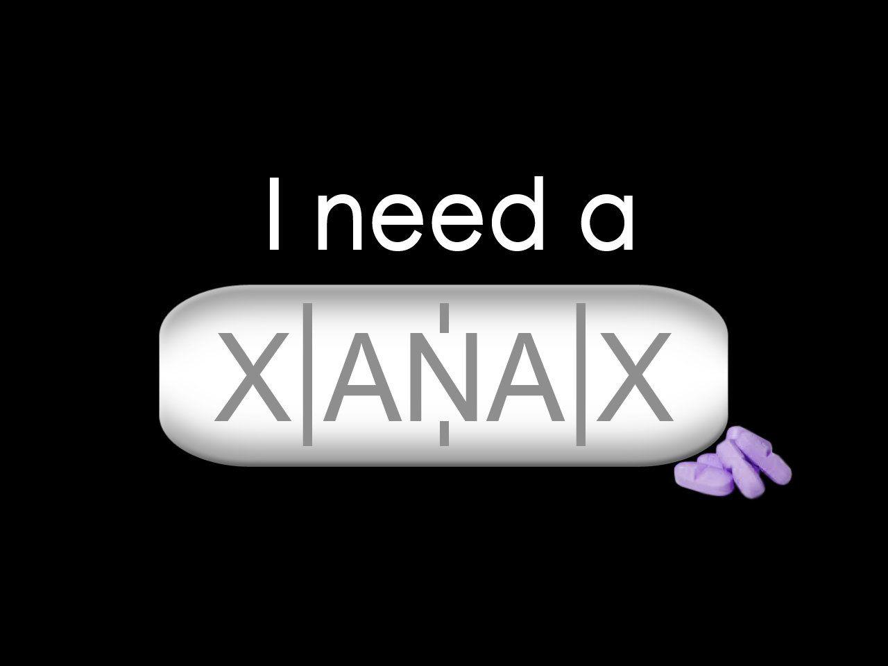 I need a XANAX