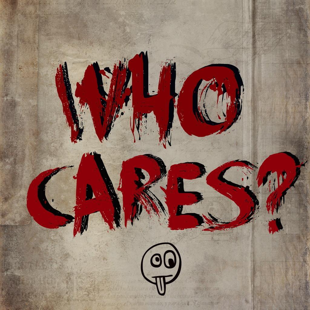 Download Who Cares wallpaper to your cell phone saying