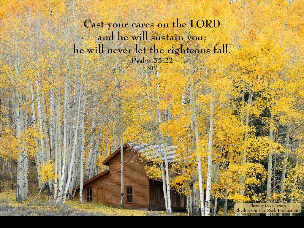 Cast your cares on the LORD and he will sustain you; he will never