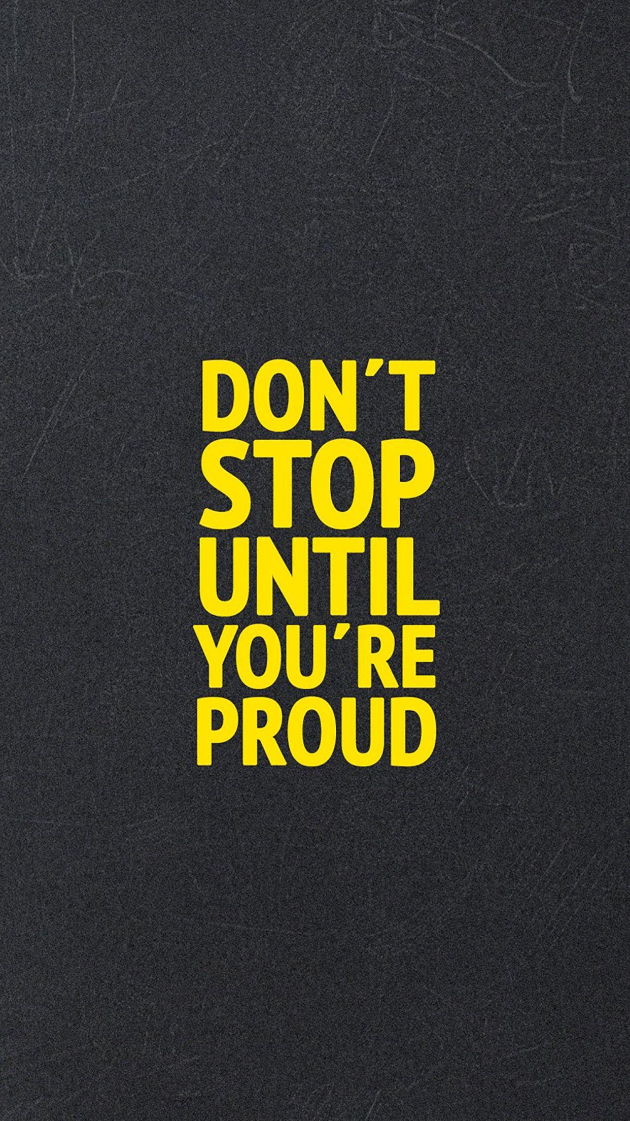 Advices, Don't Stop Until You Are Proud Wallpaper for iPhone X, 8