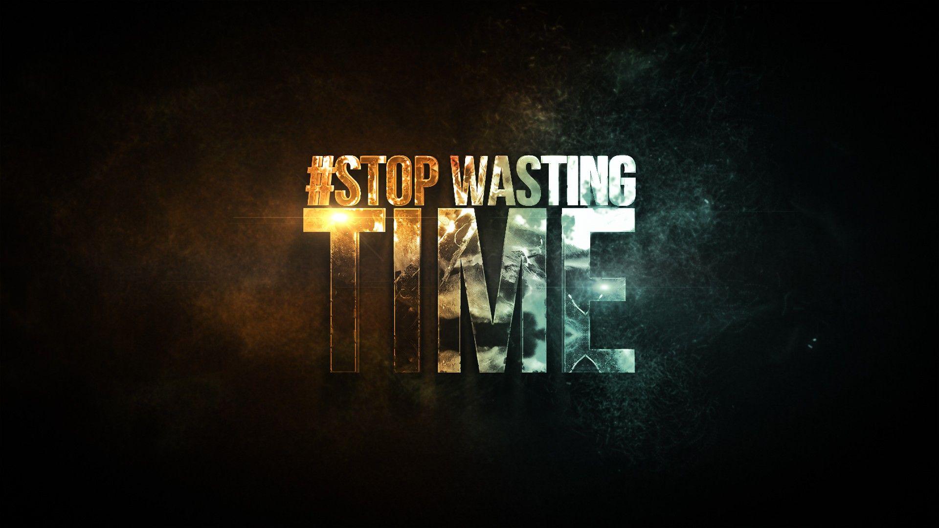 Wallpaper stop wasting time, art, graphics