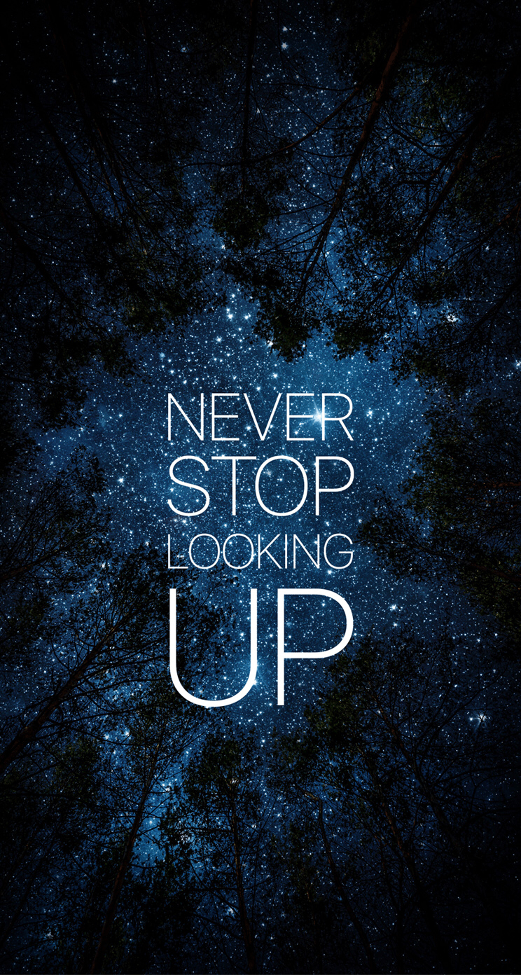 Never Stop Looking Up Wallpaper. phone background