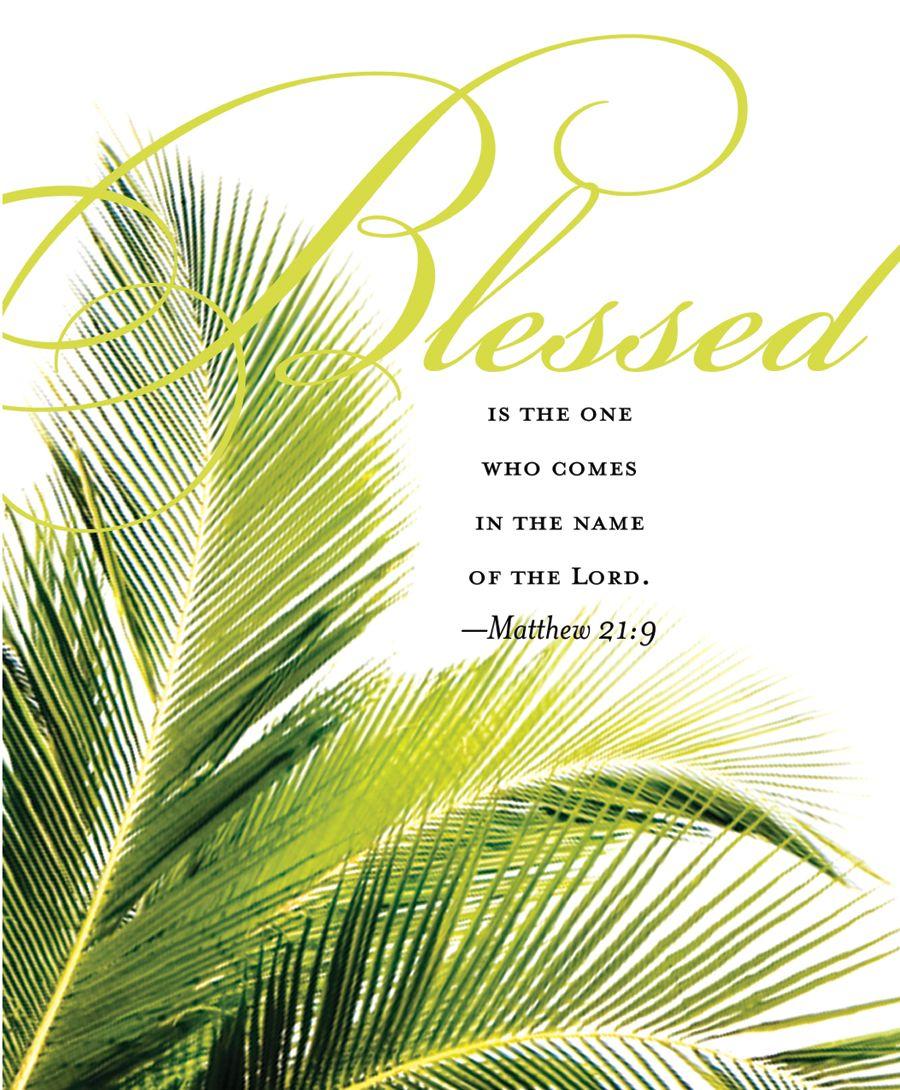 palm sunday. all this week, I pray we will take time each