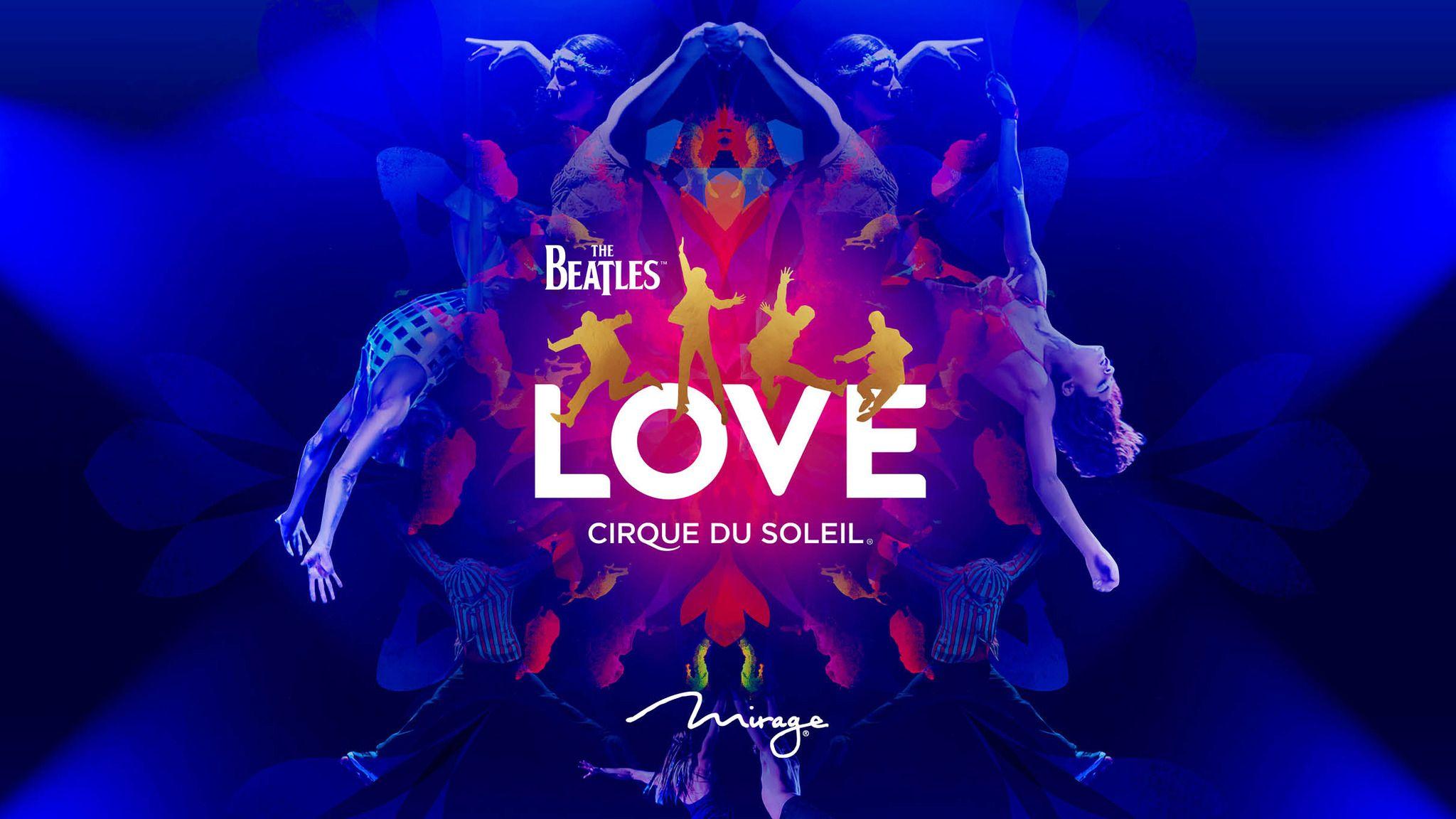 Cirque du Soleil: The Beatles LOVE Tickets. Cirque du Soleil