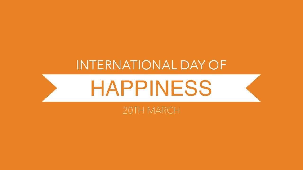 International Day Of Happiness 20th March