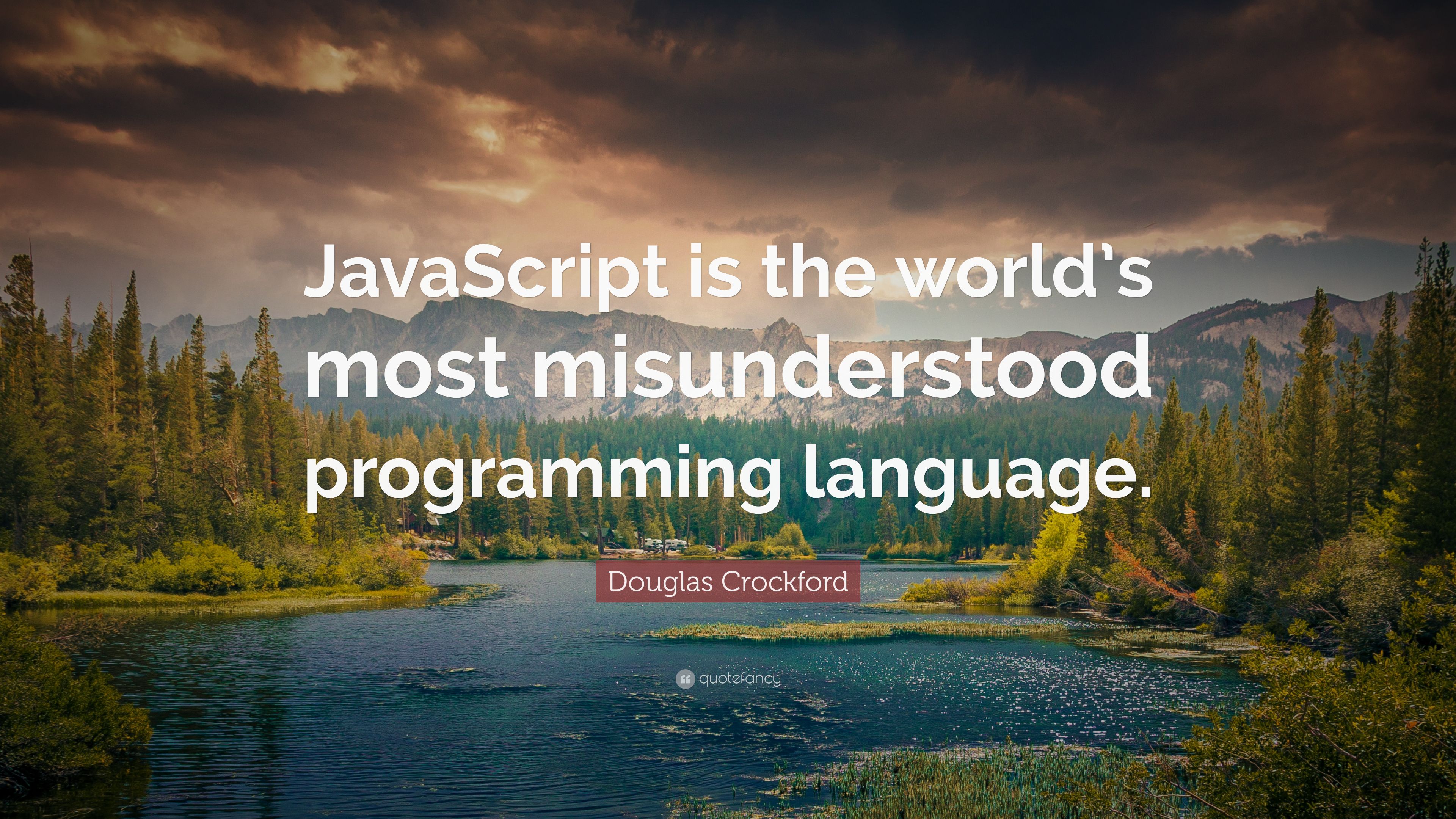 Douglas Crockford Quote: “JavaScript is the world's most