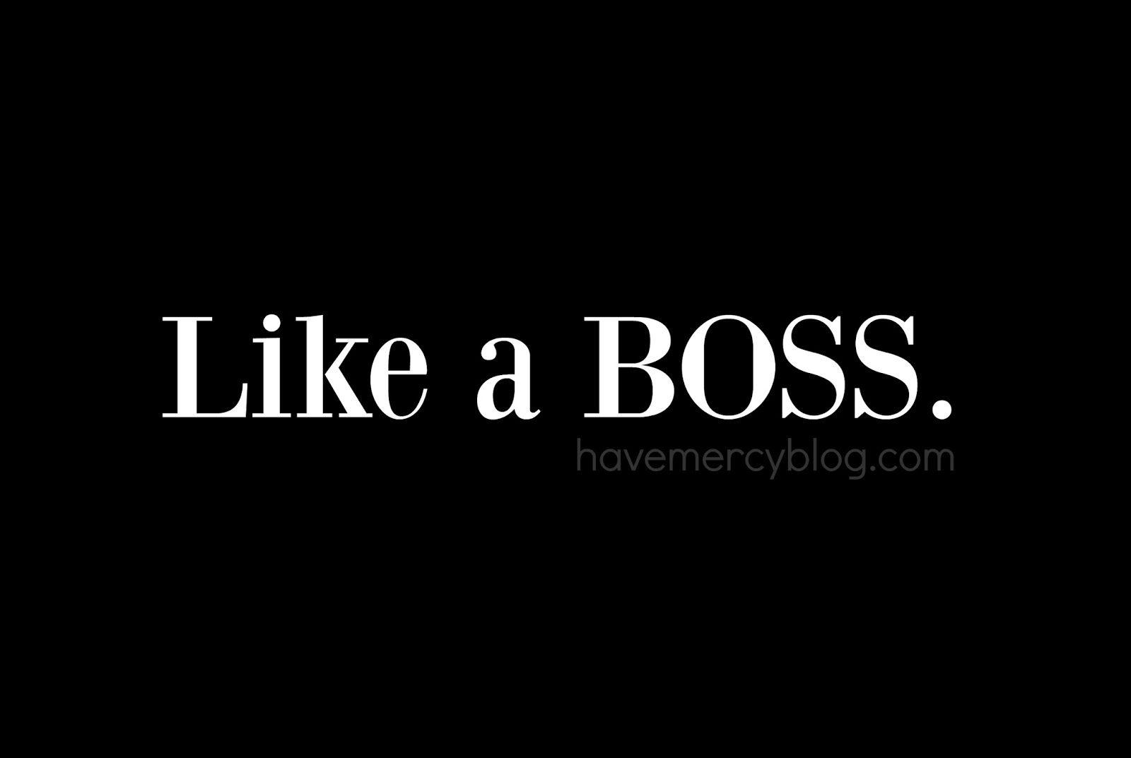 have mercy: Make Your Monday: Like a Boss