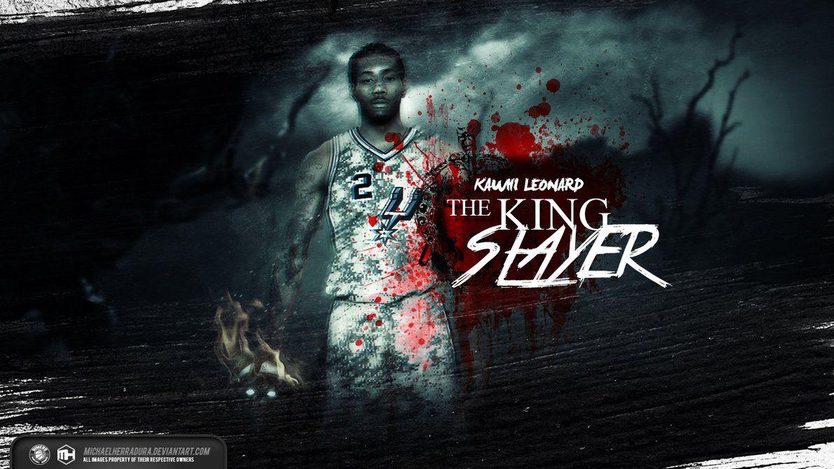 Kawhi Leonard The King Slayer wallpaper