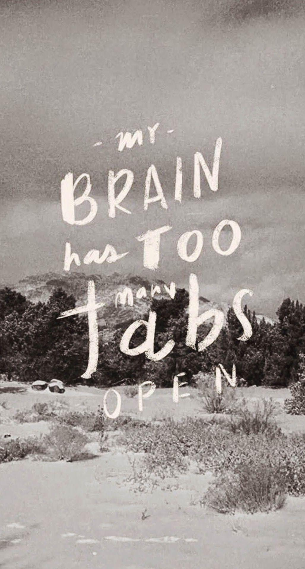 My Brain Has Too Many Tabs Open iPhone 6 Plus HD Wallpaper
