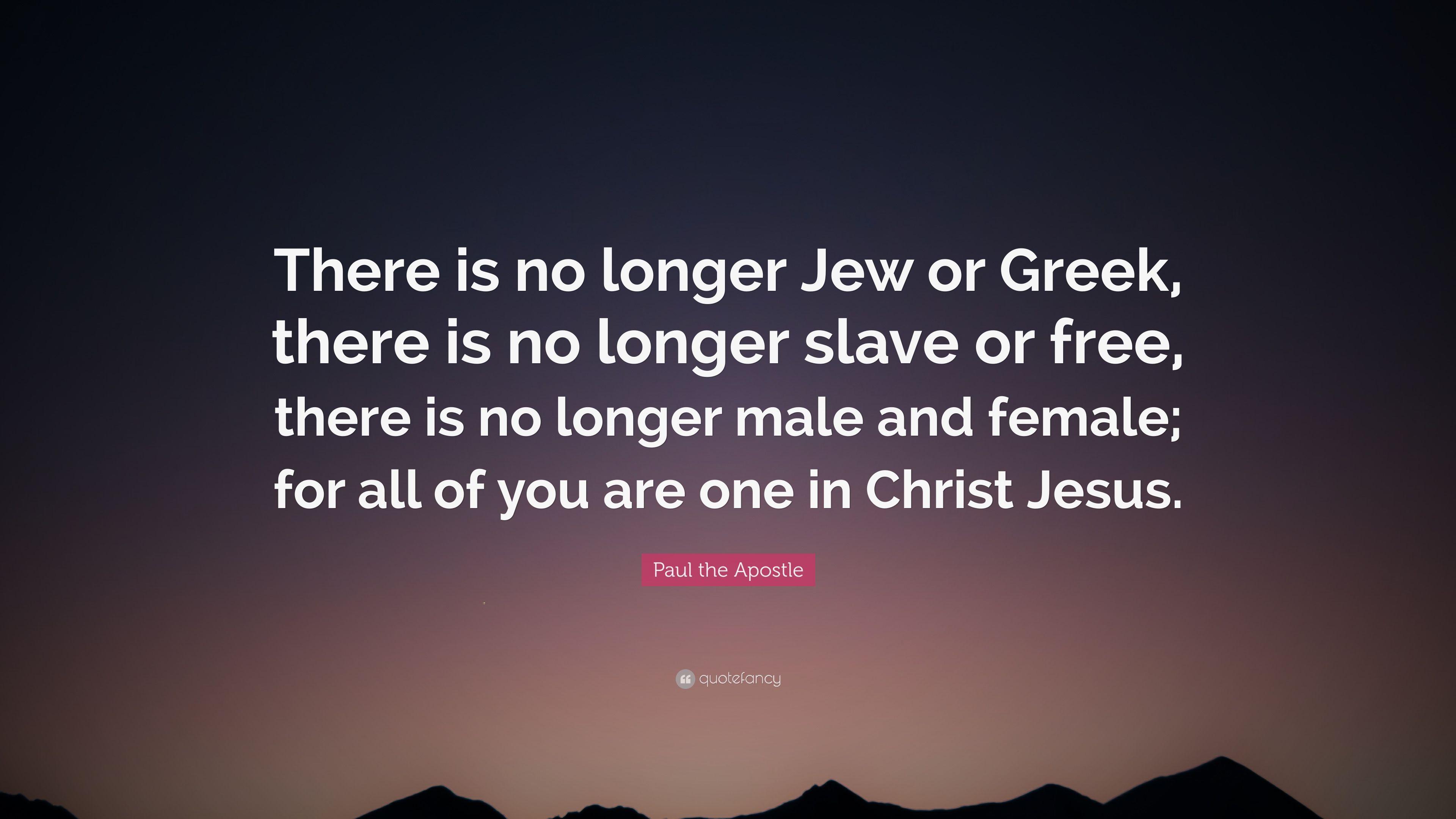 Paul the Apostle Quote: “There is no longer Jew or Greek, there is