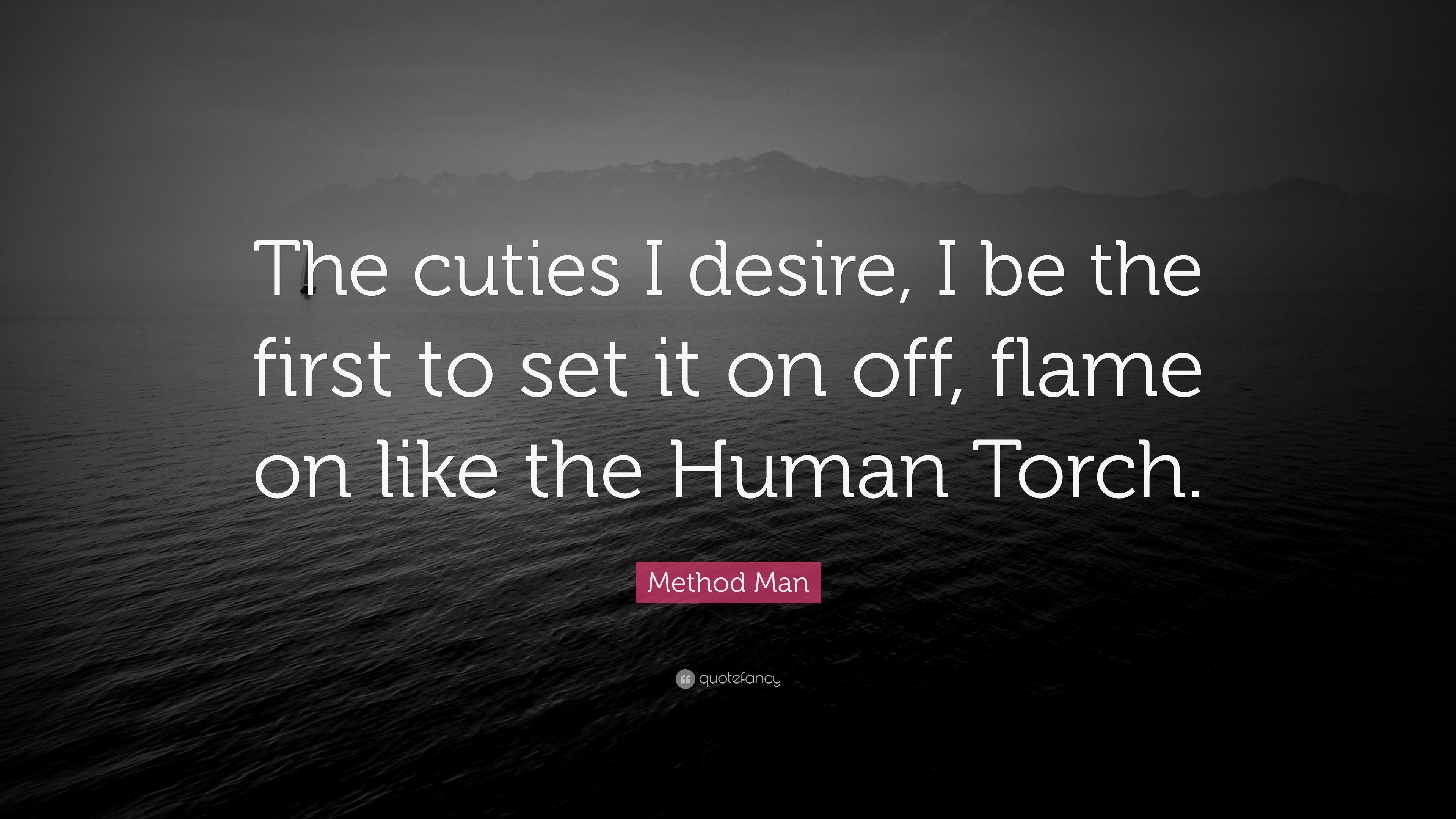Method Man Quote: “The cuties I desire, I be the first to set it
