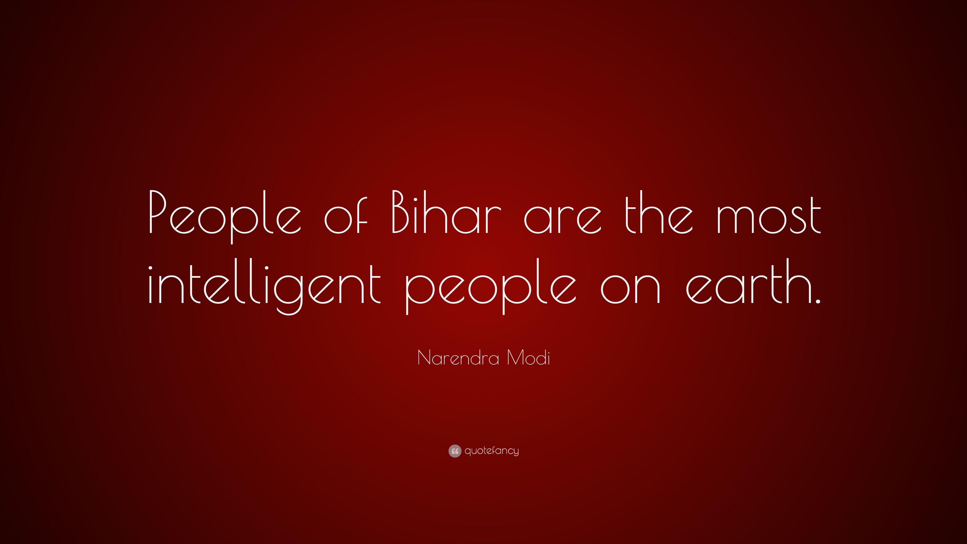 Narendra Modi Quote: “People of Bihar are the most intelligent