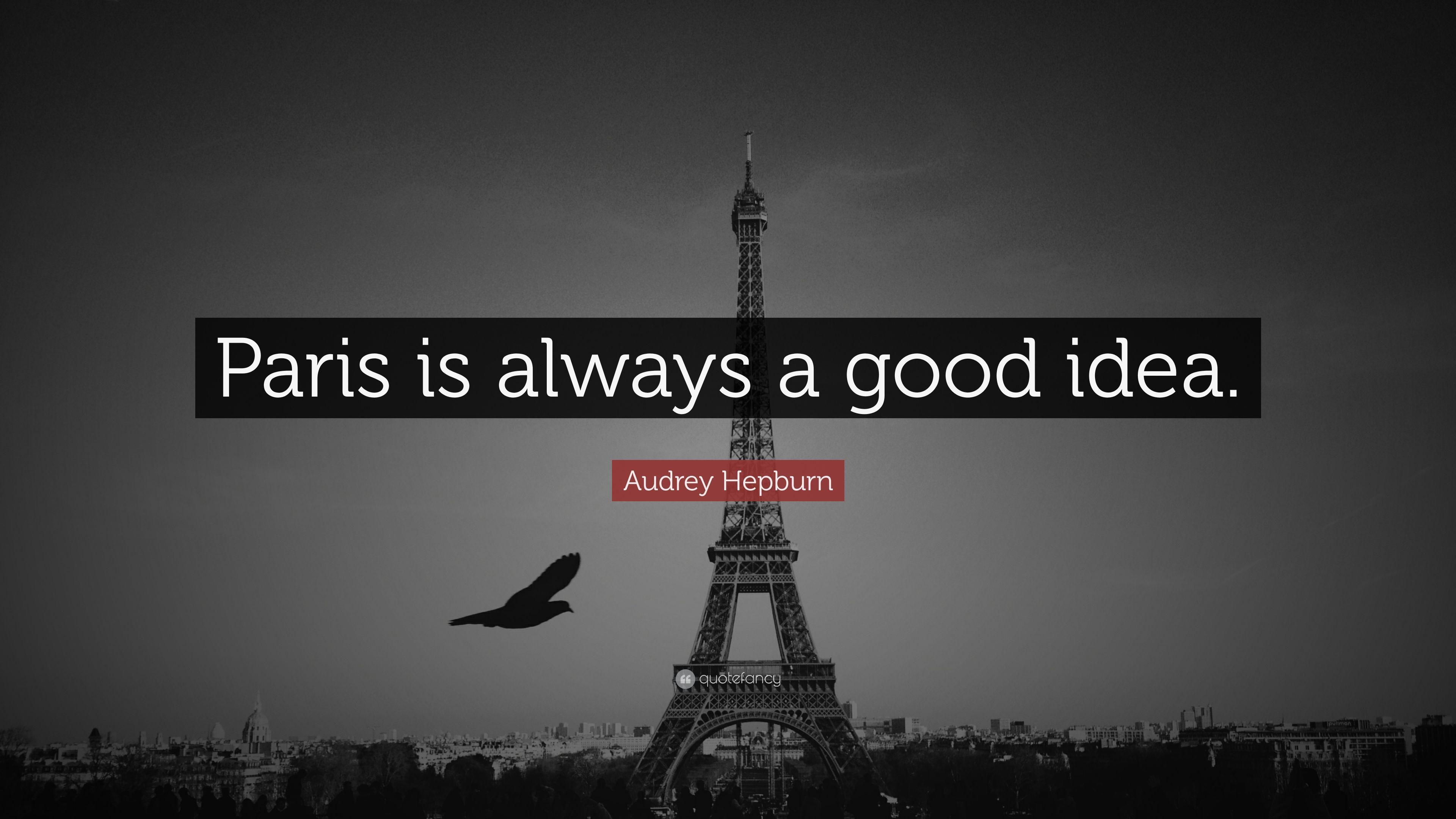 Audrey Hepburn Quote: “Paris is always a good idea.” 11