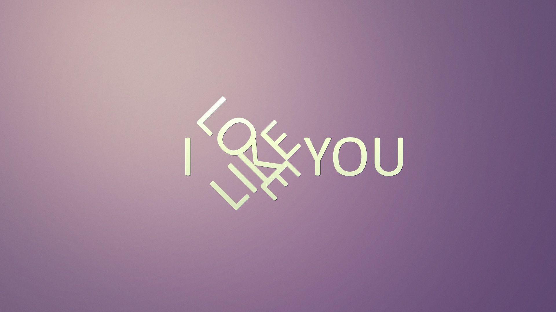 I Love Like You Wallpaper