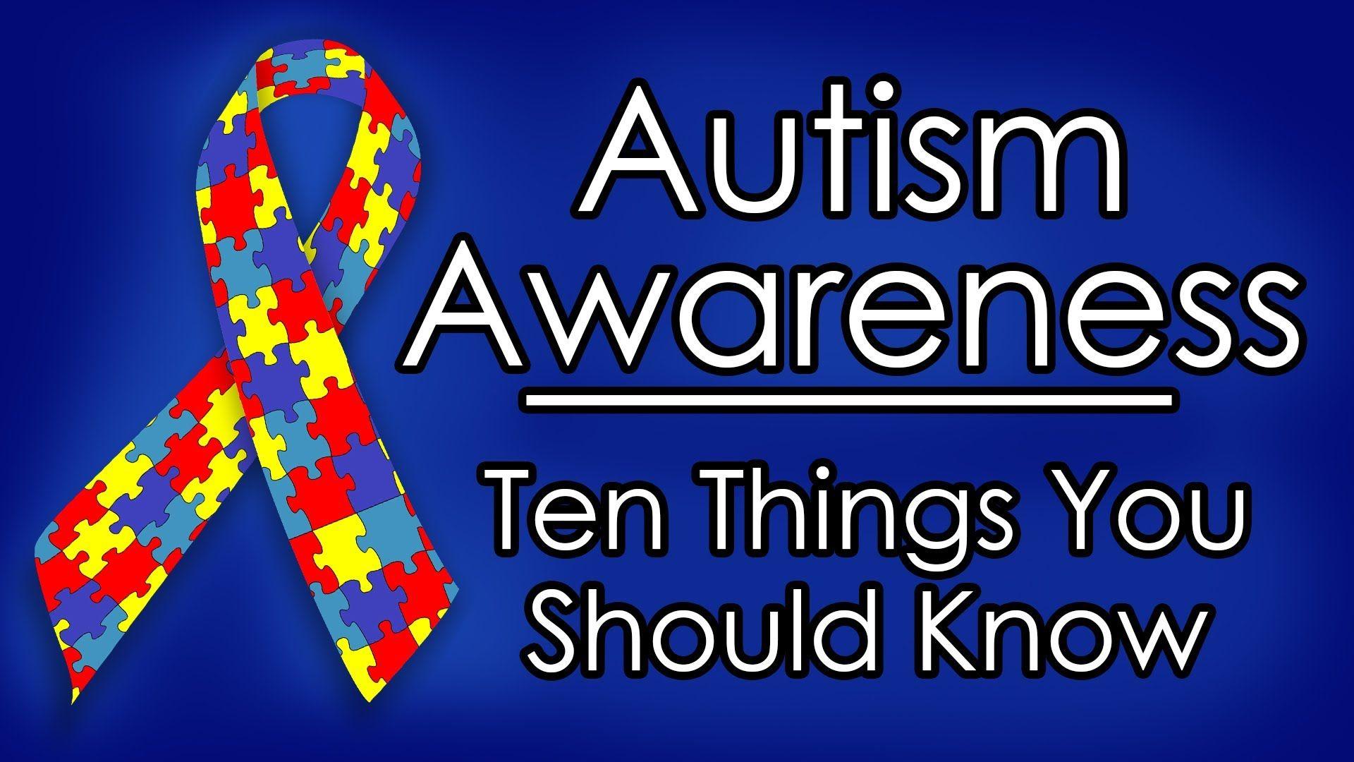 Autism Awareness Things You Should Know