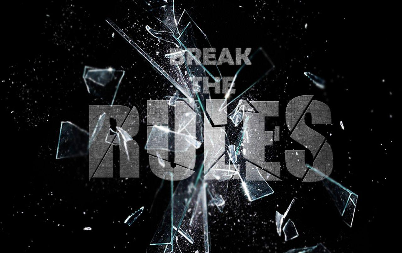 Break The Rules wallpaper. Break The Rules
