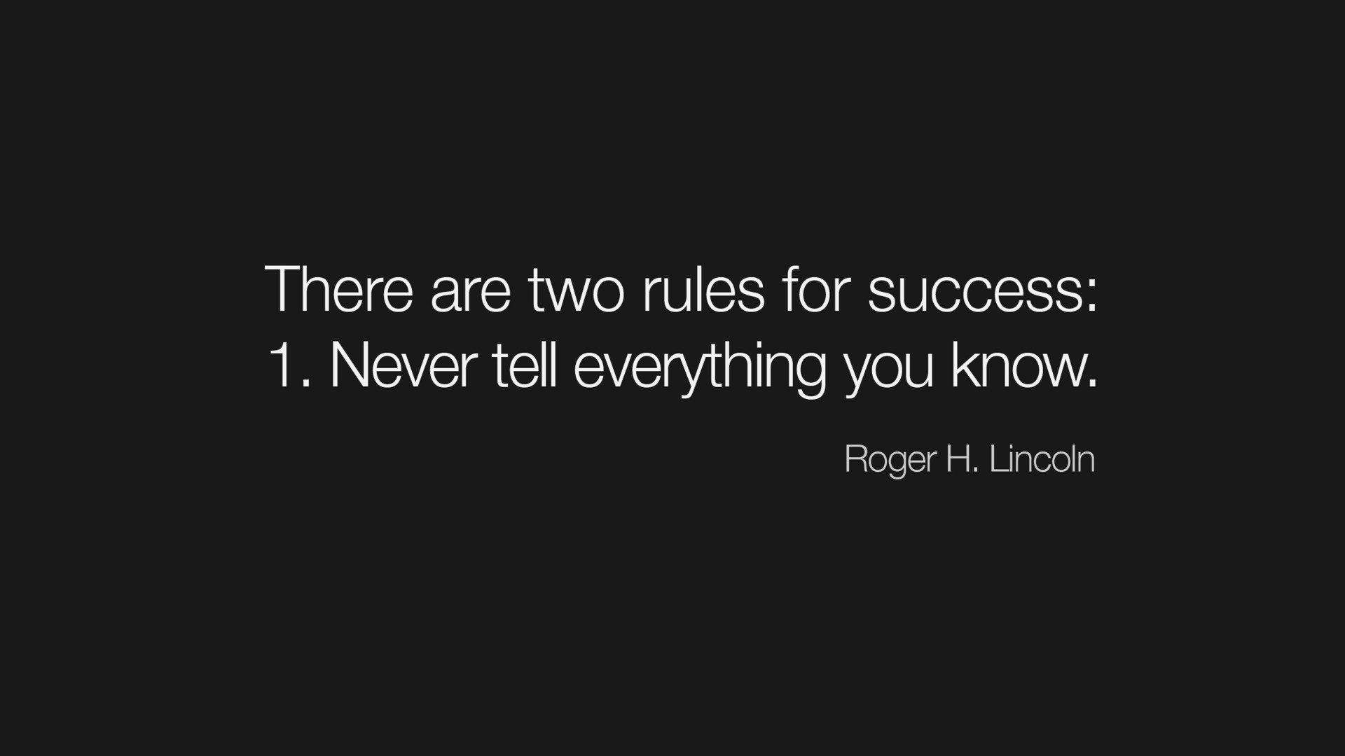 There Are Two Rules For Success