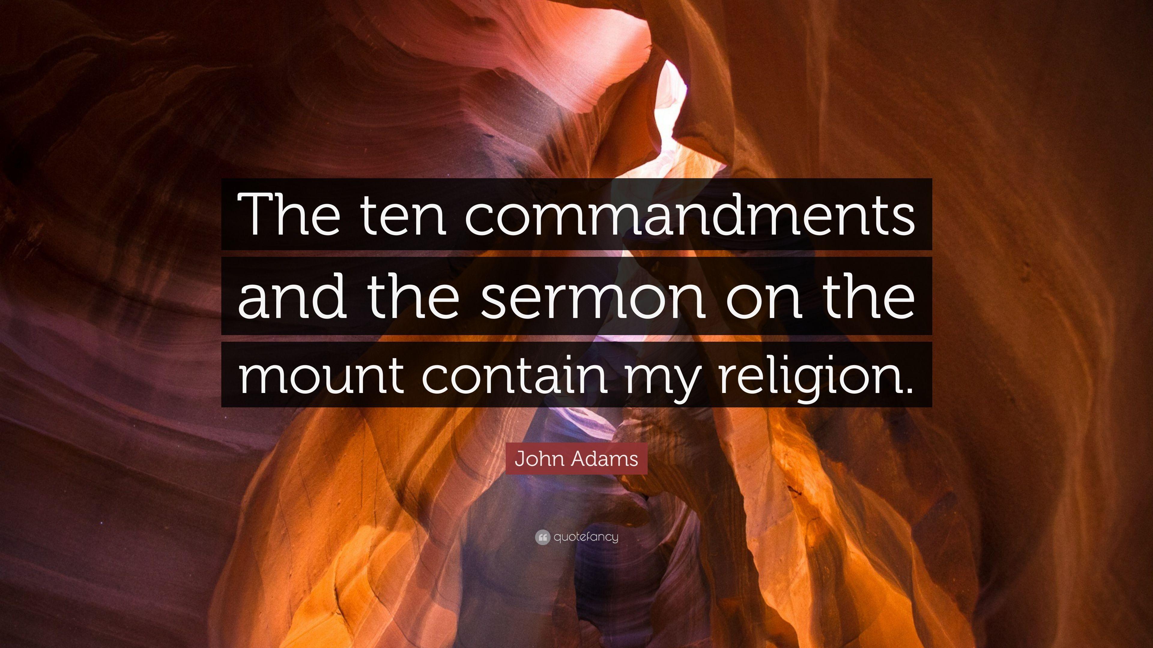 John Adams Quote: “The ten commandments and the sermon on