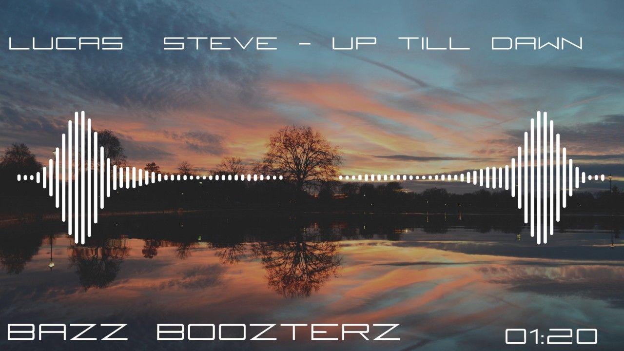 Lucas & Steve Till Dawn (On The Move) (Bass Boosted)