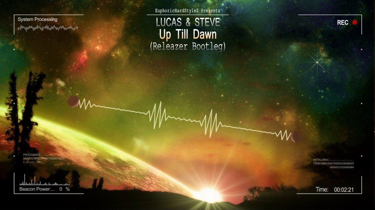 Lucas & Steve Till Dawn (Releazer Bootleg) [HQ Free]