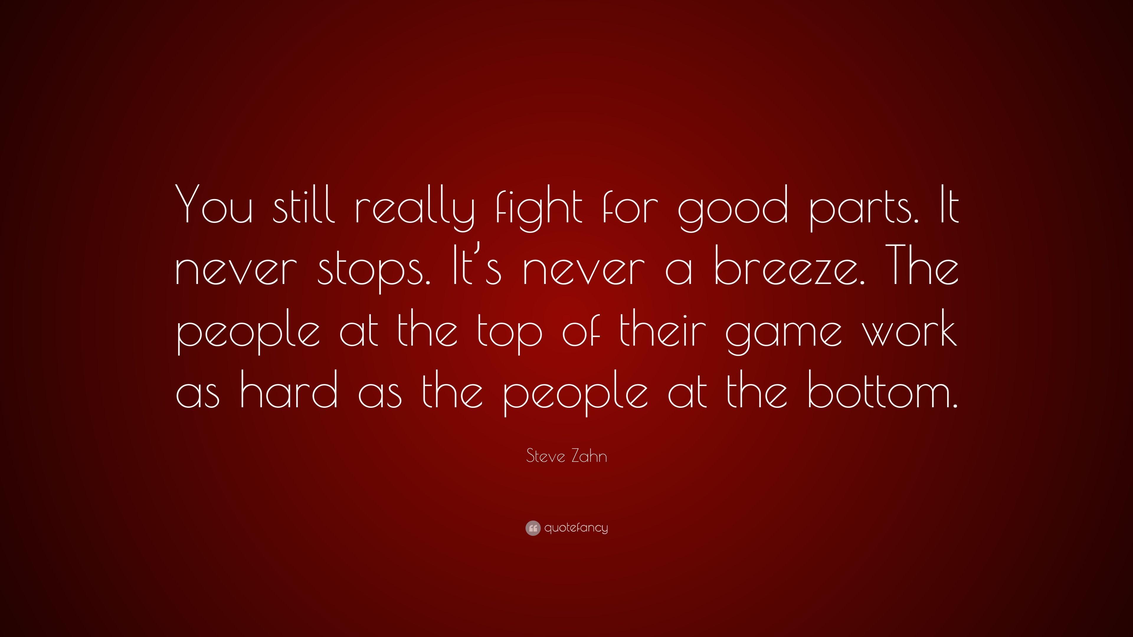 Steve Zahn Quote: “You still really fight for good parts. It never