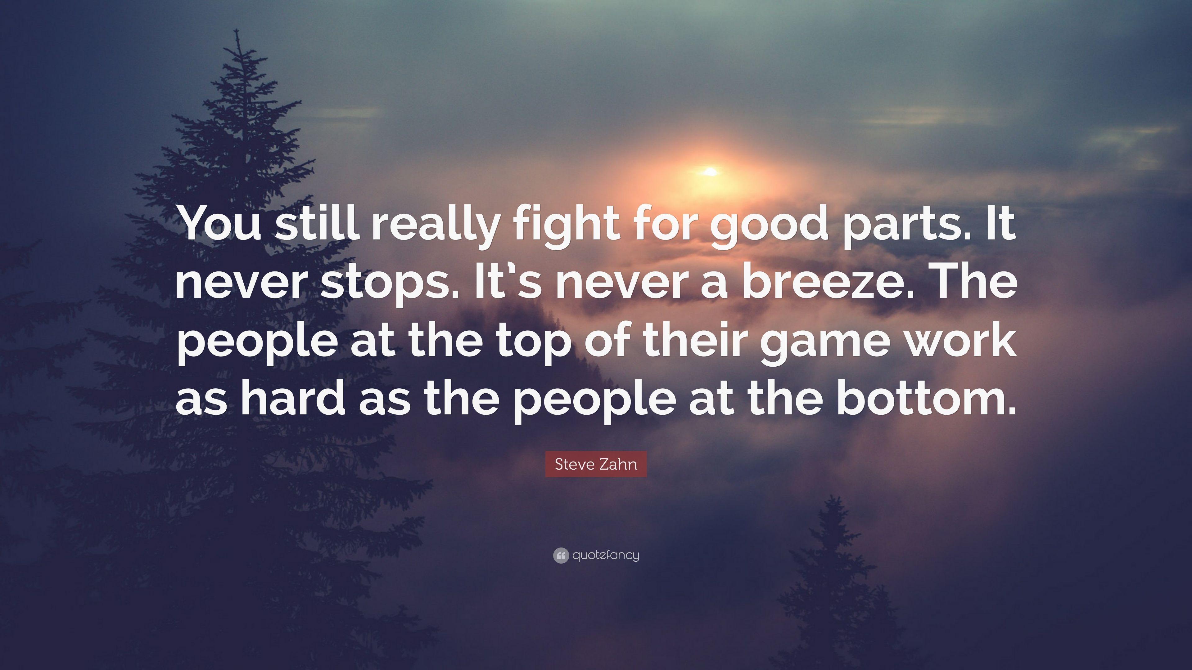 Steve Zahn Quote: “You still really fight for good parts. It never