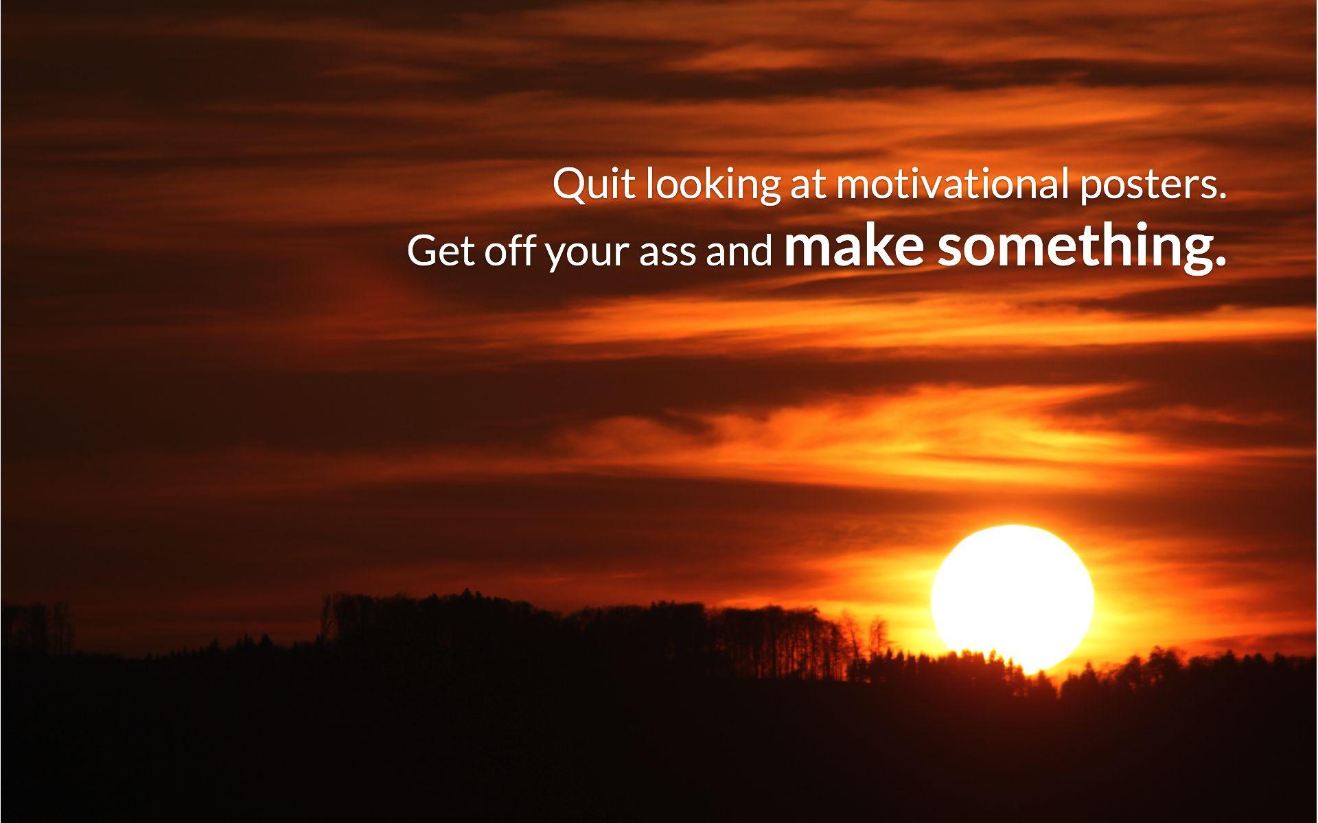 The Best (passive Aggressive) Motivational Wallpaper Out There