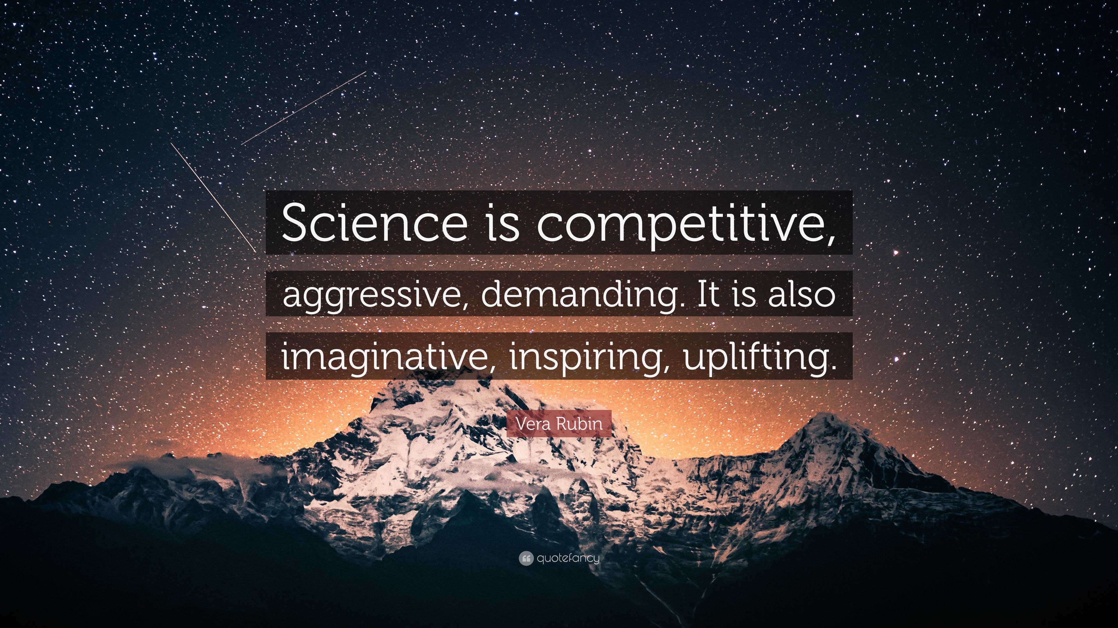 Vera Rubin Quote: “Science is competitive, aggressive, demanding