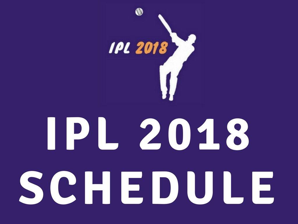 IPL 2018 Matches Schedule: Grounds. Dates