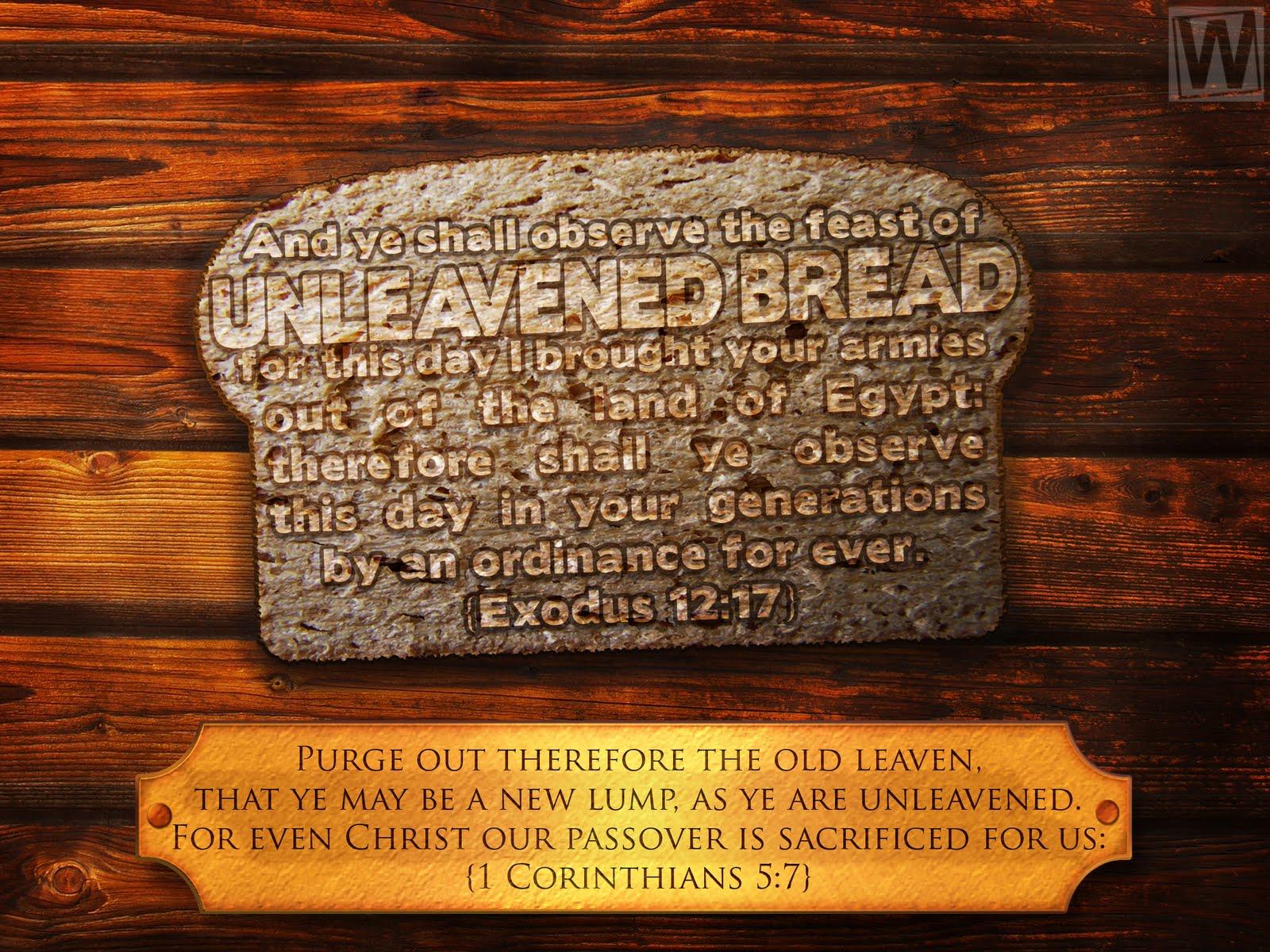 Unleavened Bread 1 Corinthians 5:7. Daily Bread
