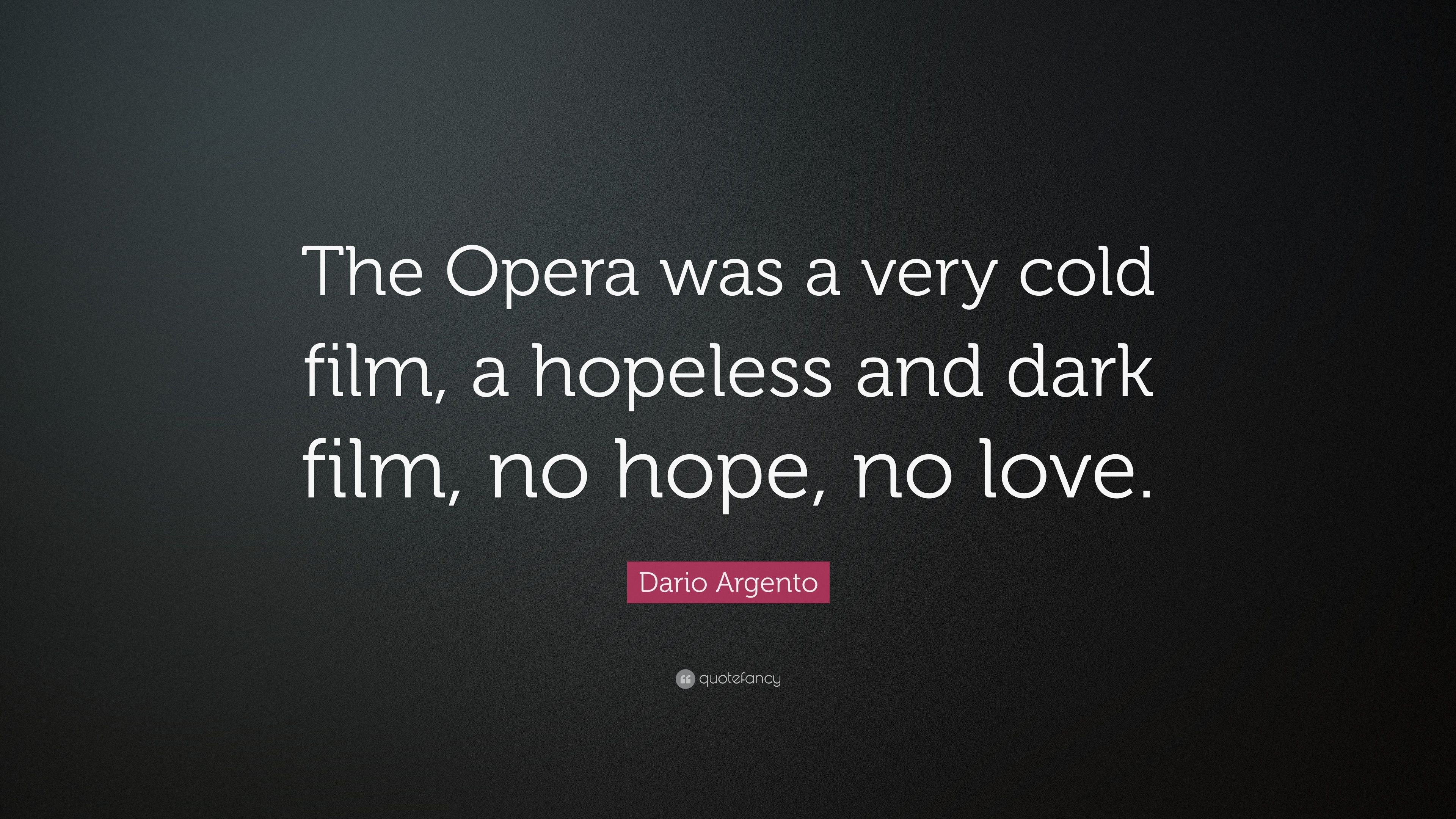 Dario Argento Quote: “The Opera was a very cold film, a hopeless