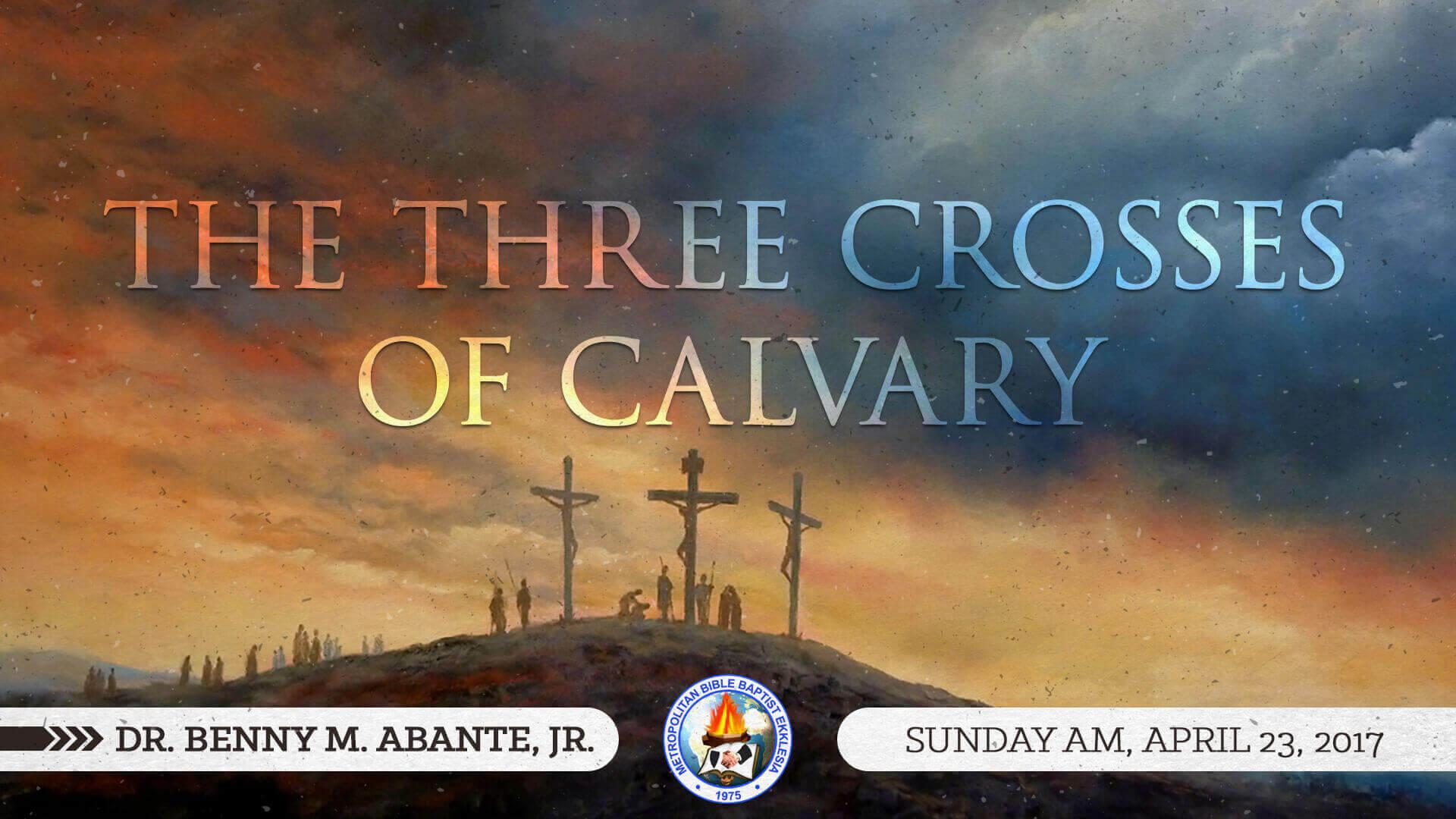 The Three Crosses of Calvary Bible Baptist Ekklesia
