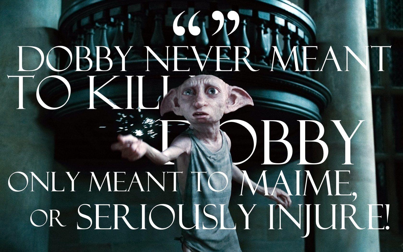 Dobby Never Meant to Kill Quote Wallpaper